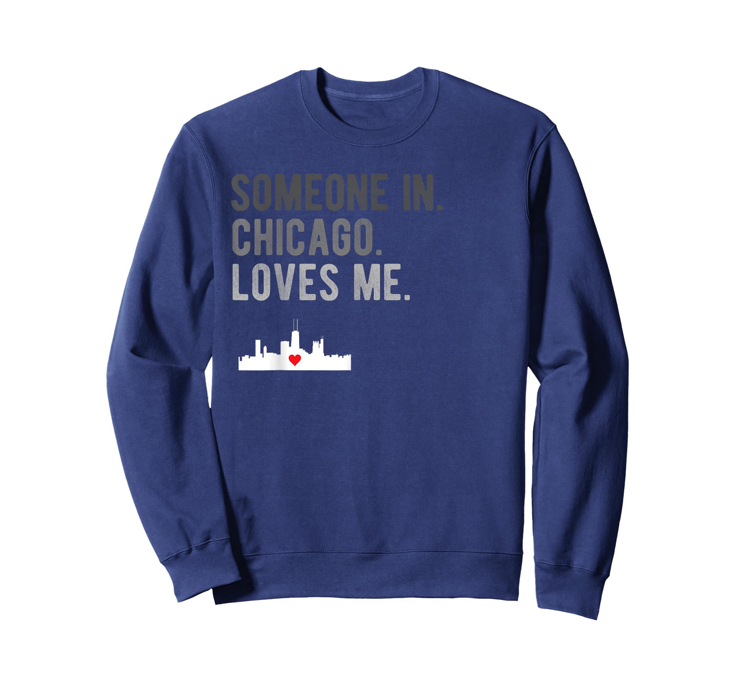 Someone in Chicago Loves Me T Shirt Home State City Gift