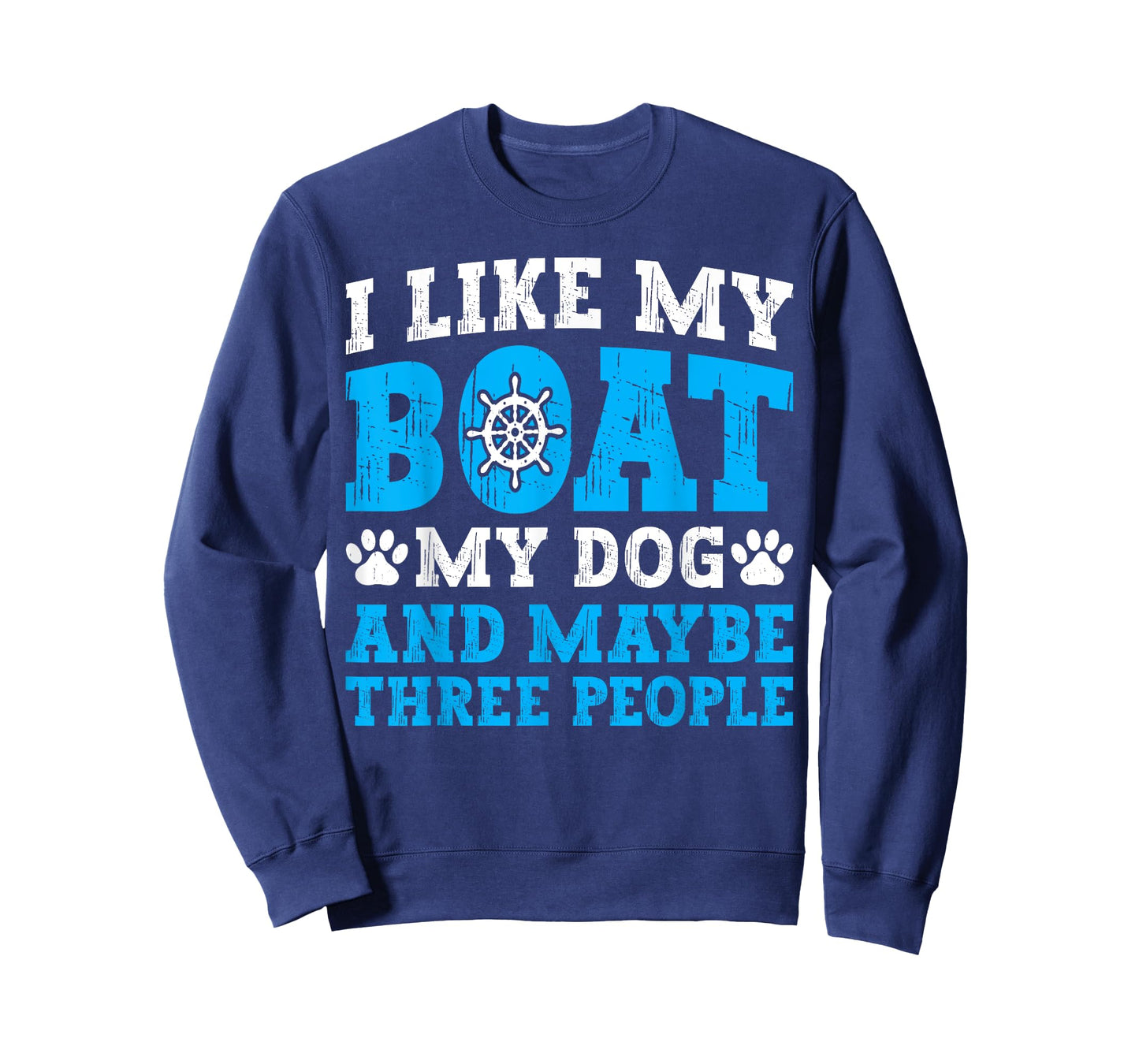 I Like My Boat Dog & Maybe Three People Funny Boating Quote T-Shirt