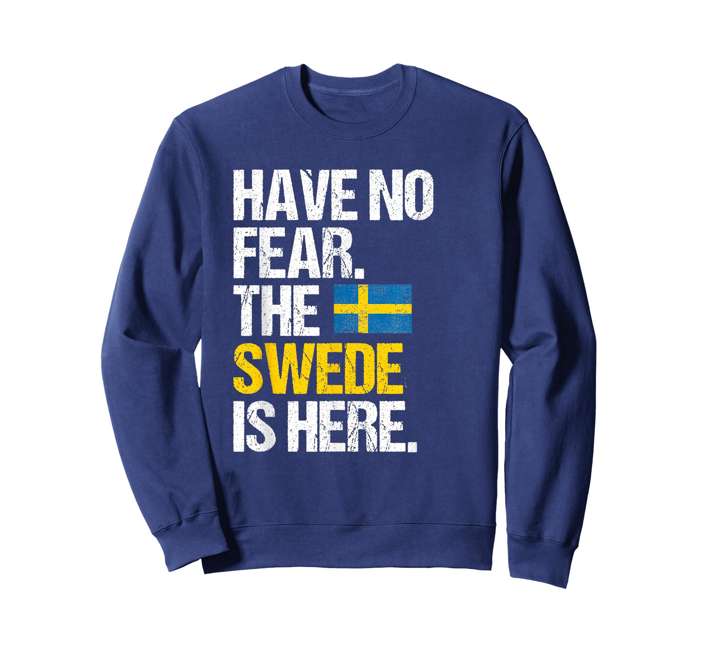 Have No Fear The Swede Is Here T-Shirt