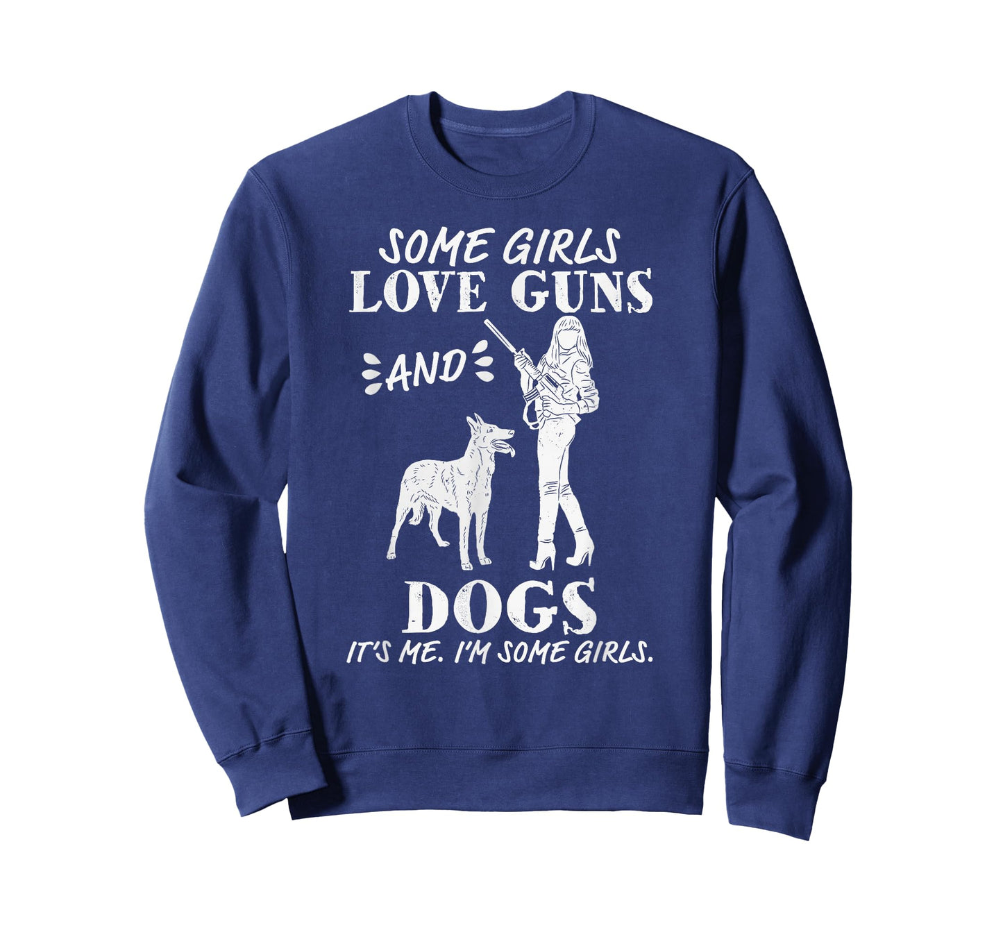 Womens Some Girls Love Guns and Dogs - Funny Female Pro Gun T-Shirt