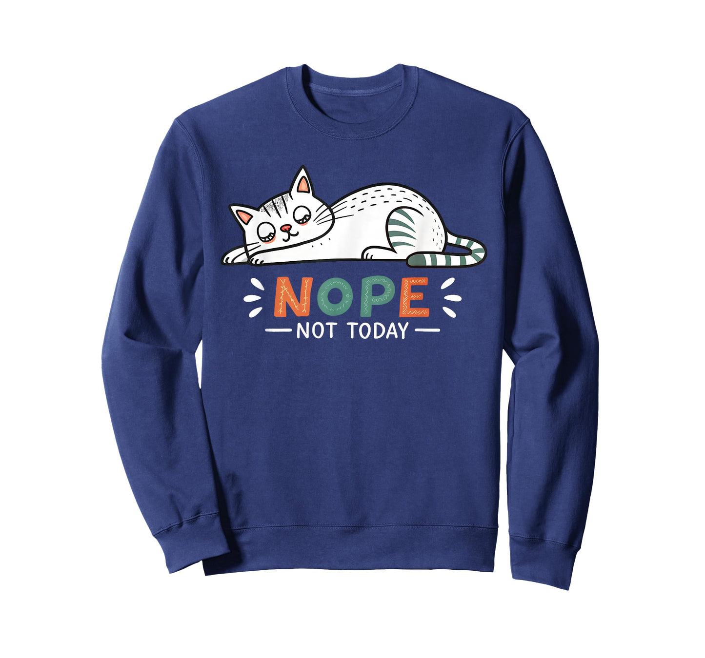 Nope Not Today Funny Lazy Cat Humor Graphic Men Women Girls T-Shirt