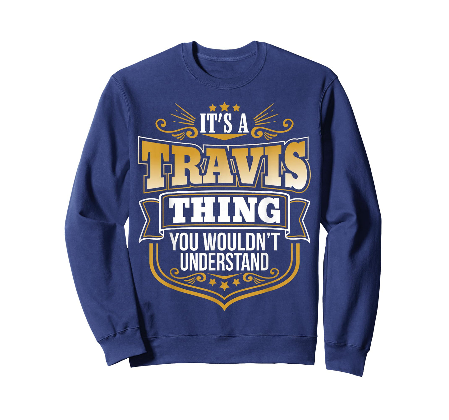 its a Travis Thing You Wouldnt Understand Travis Tshirt T-Shirt
