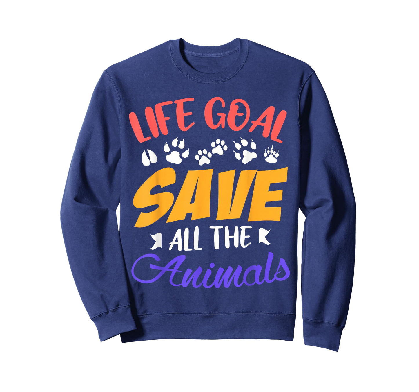 Life goal save all the animals funny Animal rescue T-Shirt