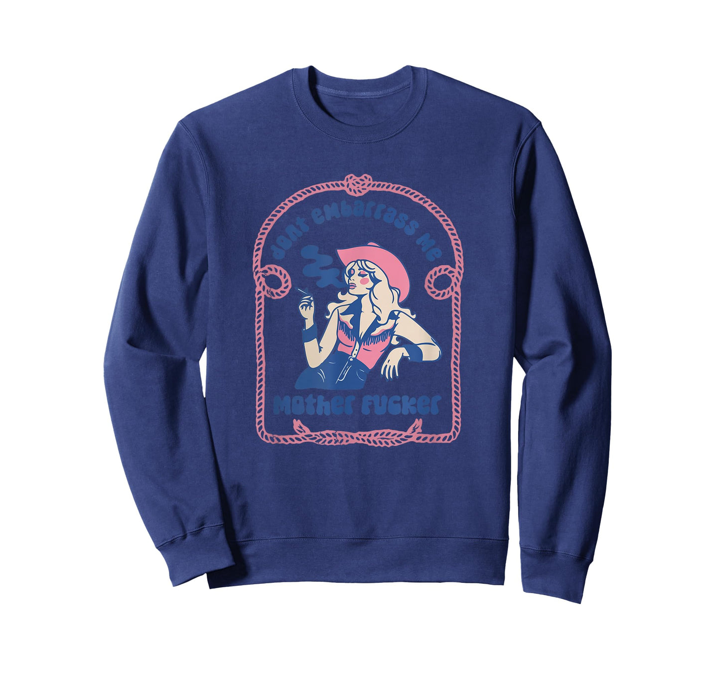 Don't Embarrass Me Cowgirl Western Country 90s Aesthetic T-Shirt