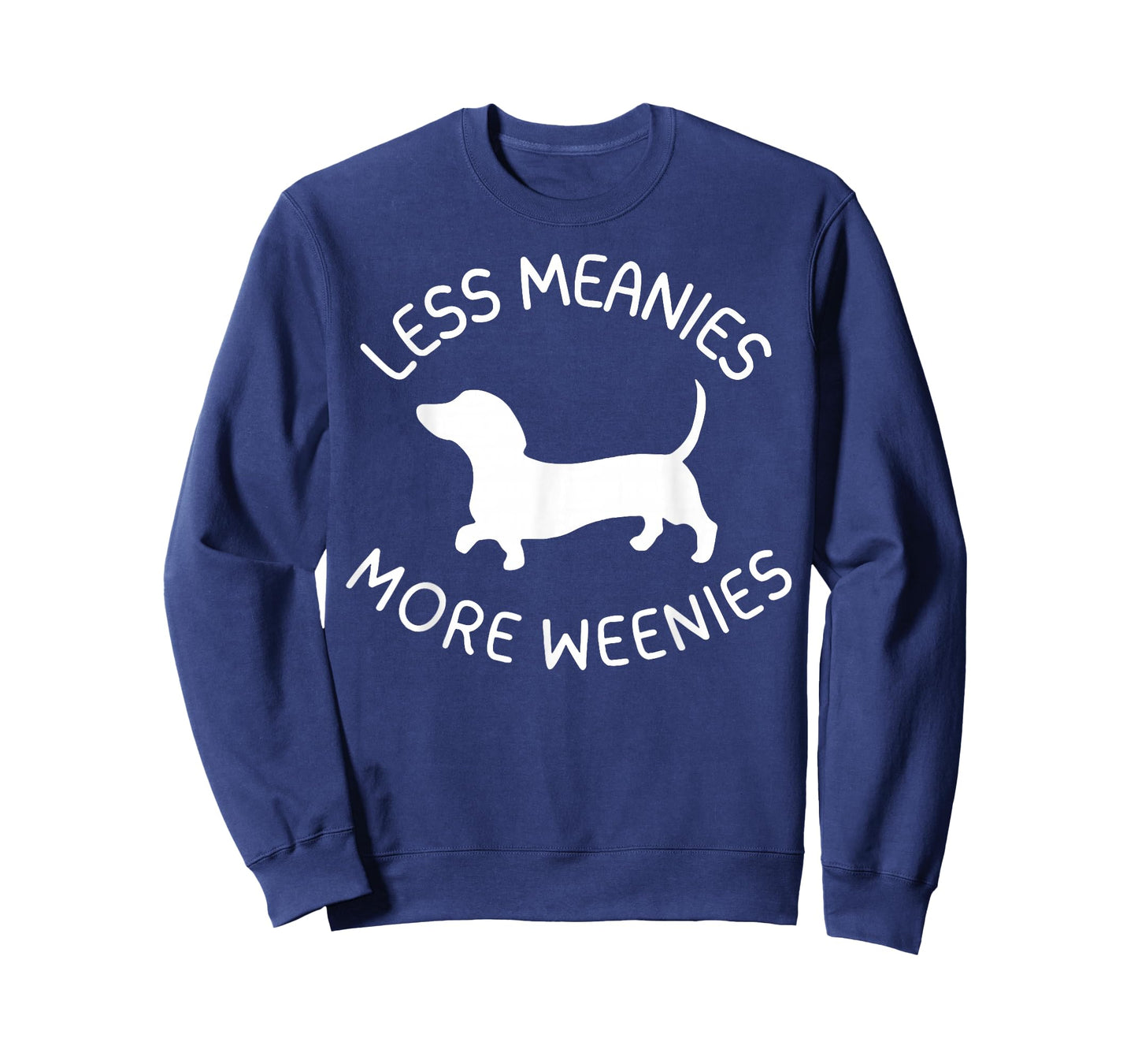 Less Meanies More Weenies Funny Dachshund Lover T-Shirt