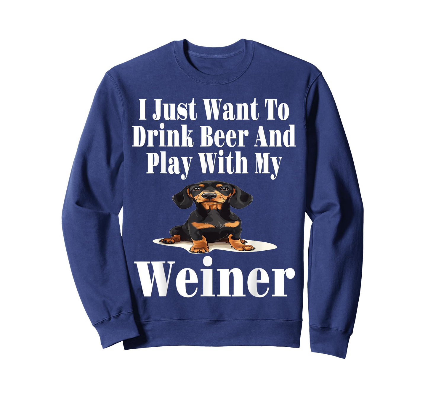 Funny I Just Want To Drink Beer And Play With My Weiner T-Shirt