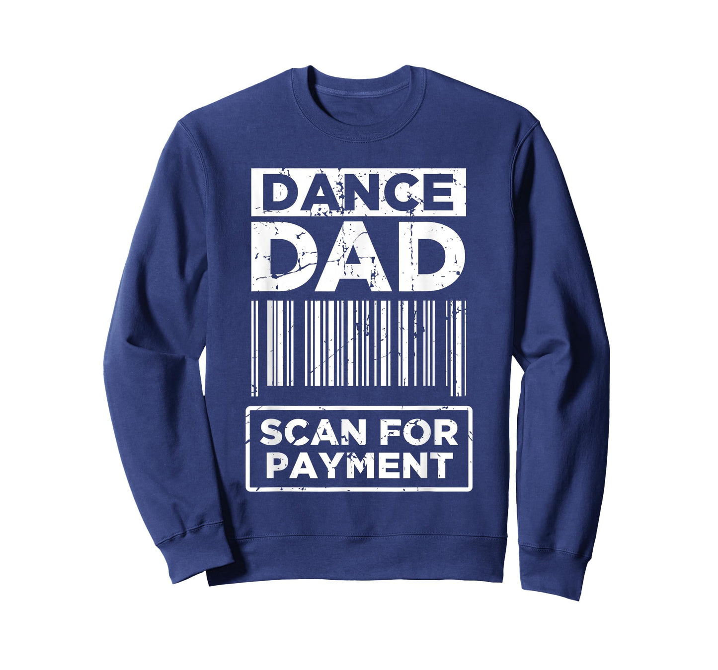 Dance Dad Distressed Scan for Payment Parents Adult Fun T-Shirt