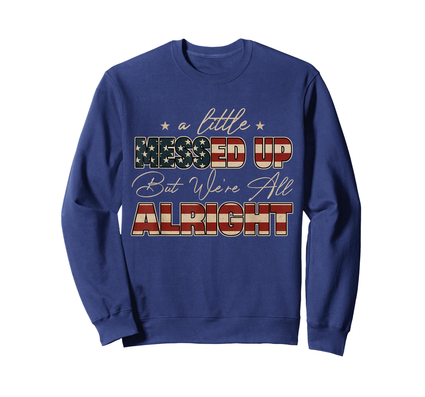 Little Messed Up But We're Alright Vintage USA Flag T-Shirt