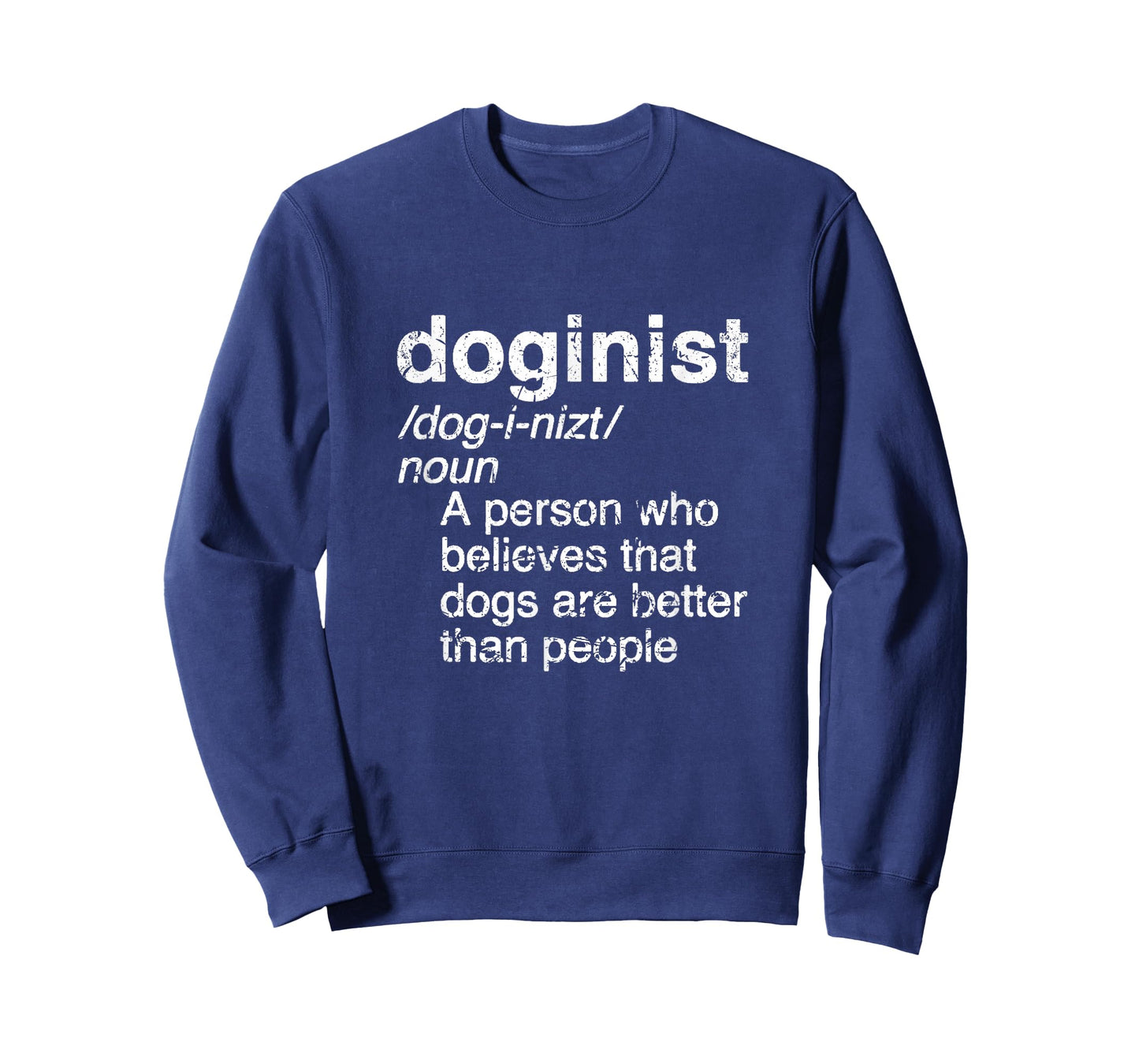Definition Doginist: Dogs are better than people, Funny DOG T-Shirt