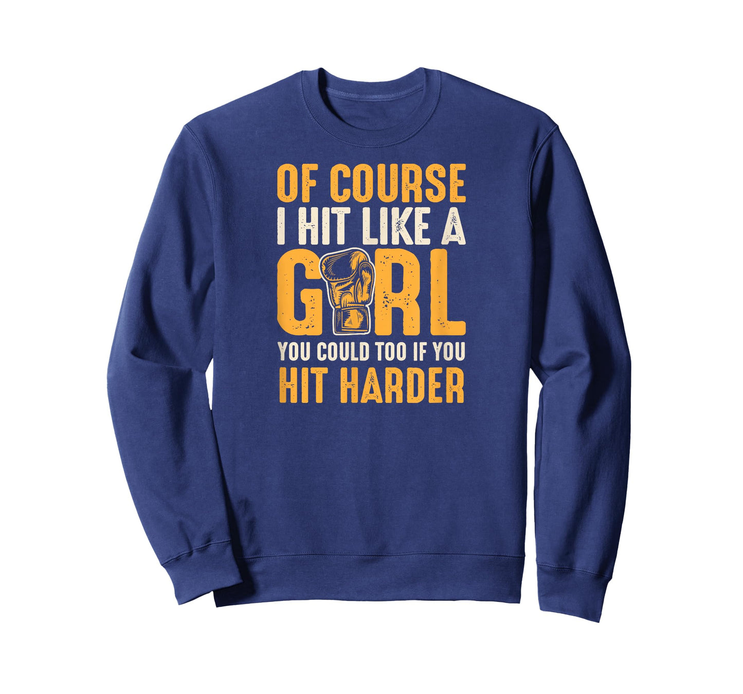 Of Course I Hit Like A Girl You Could Too If You Hit Harder T-Shirt