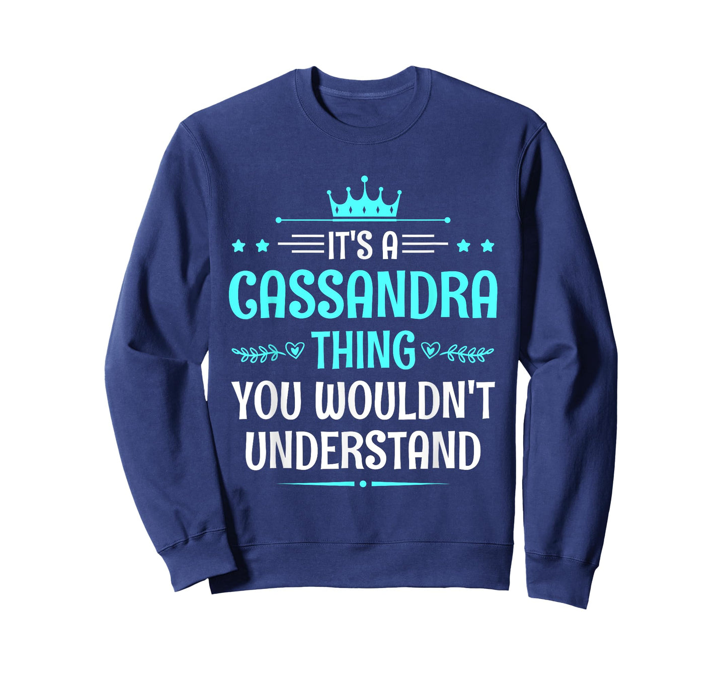 It's a Cassandra Thing You Wouldn't Understand Funny Name T-Shirt