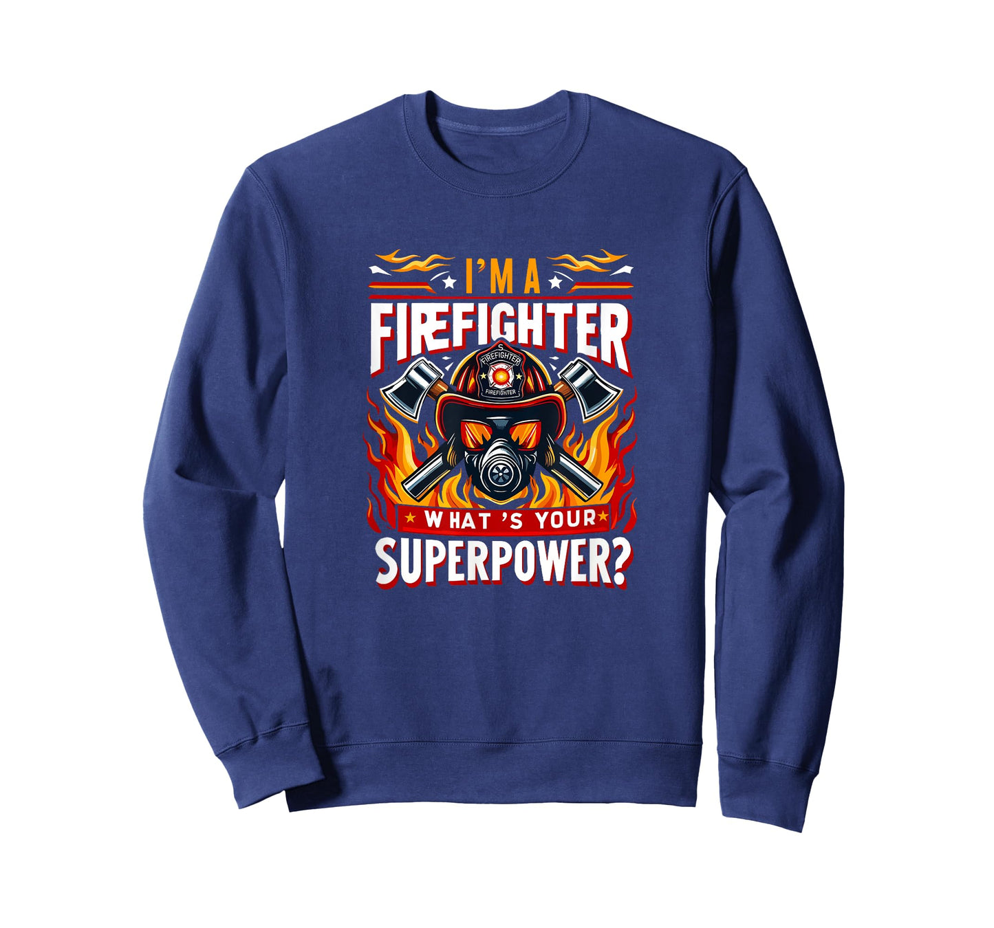 I'm a firefighter what's your superpower Design Fireman T-Shirt