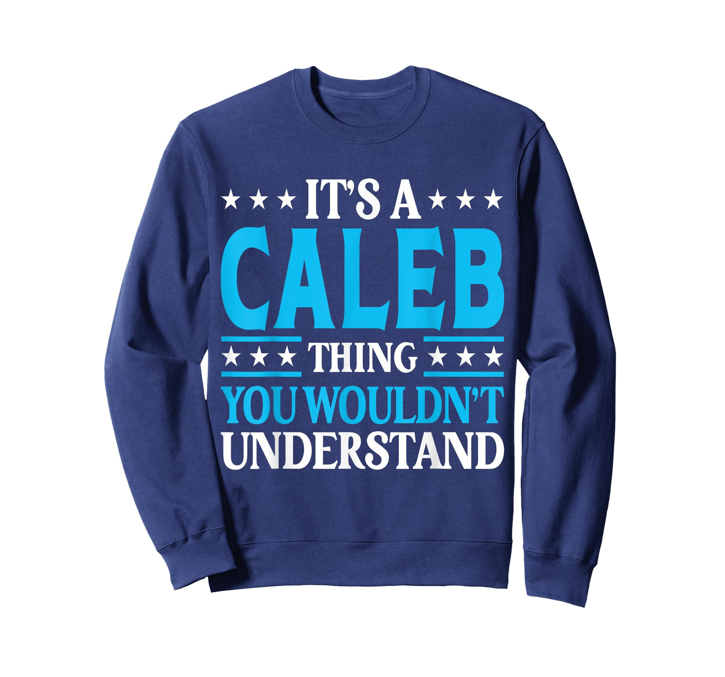 It's A Caleb Thing Wouldn't Understand Personal Name Caleb T-Shirt