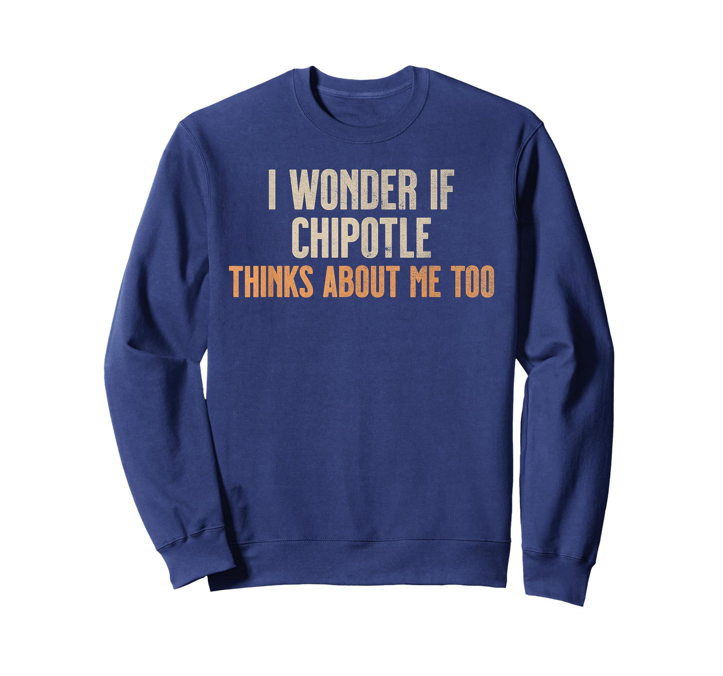I Wonder If Chipotle Thinks About Me Too T-Shirt