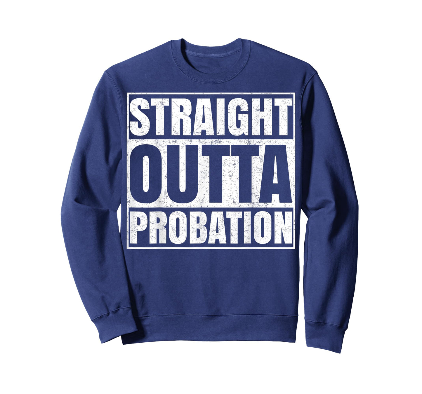 Straight Outta Probation Funny End Of Probation T-Shirt