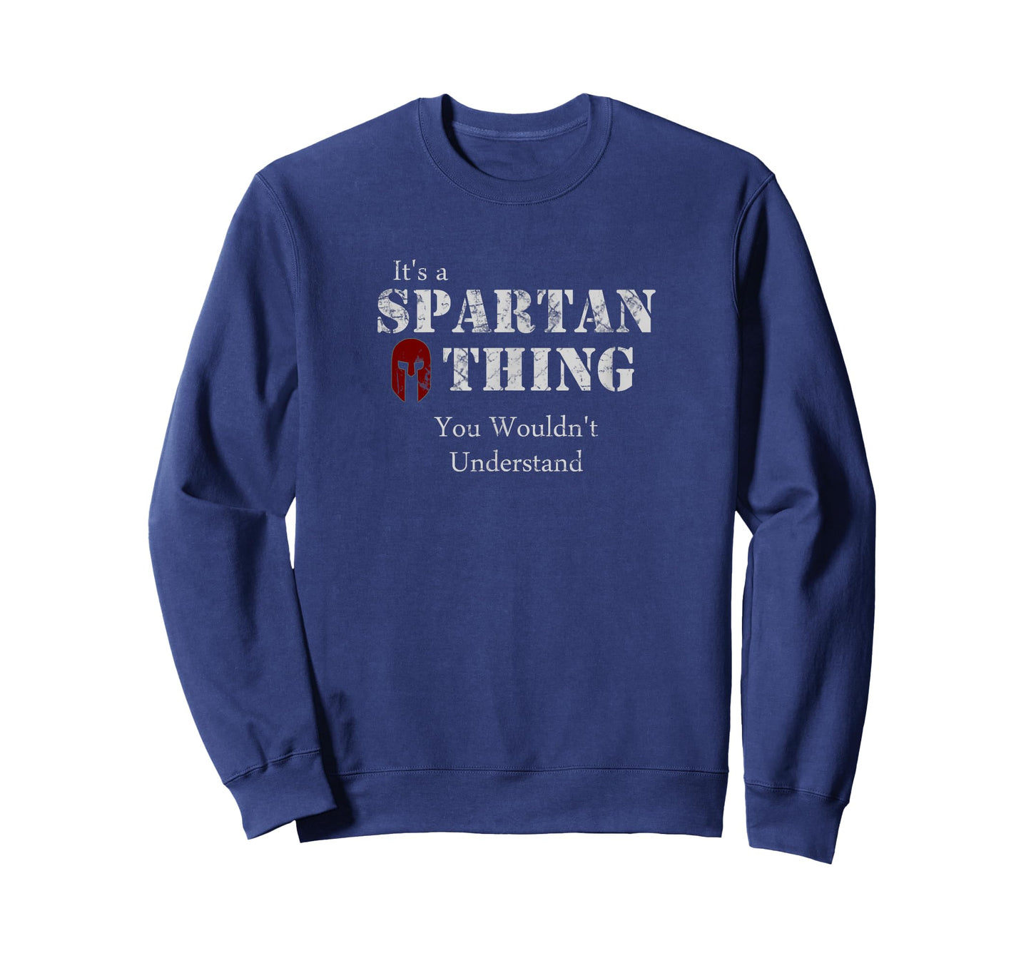 Its a Spartan Thing You Wouldnt Understand T Shirt T-Shirt