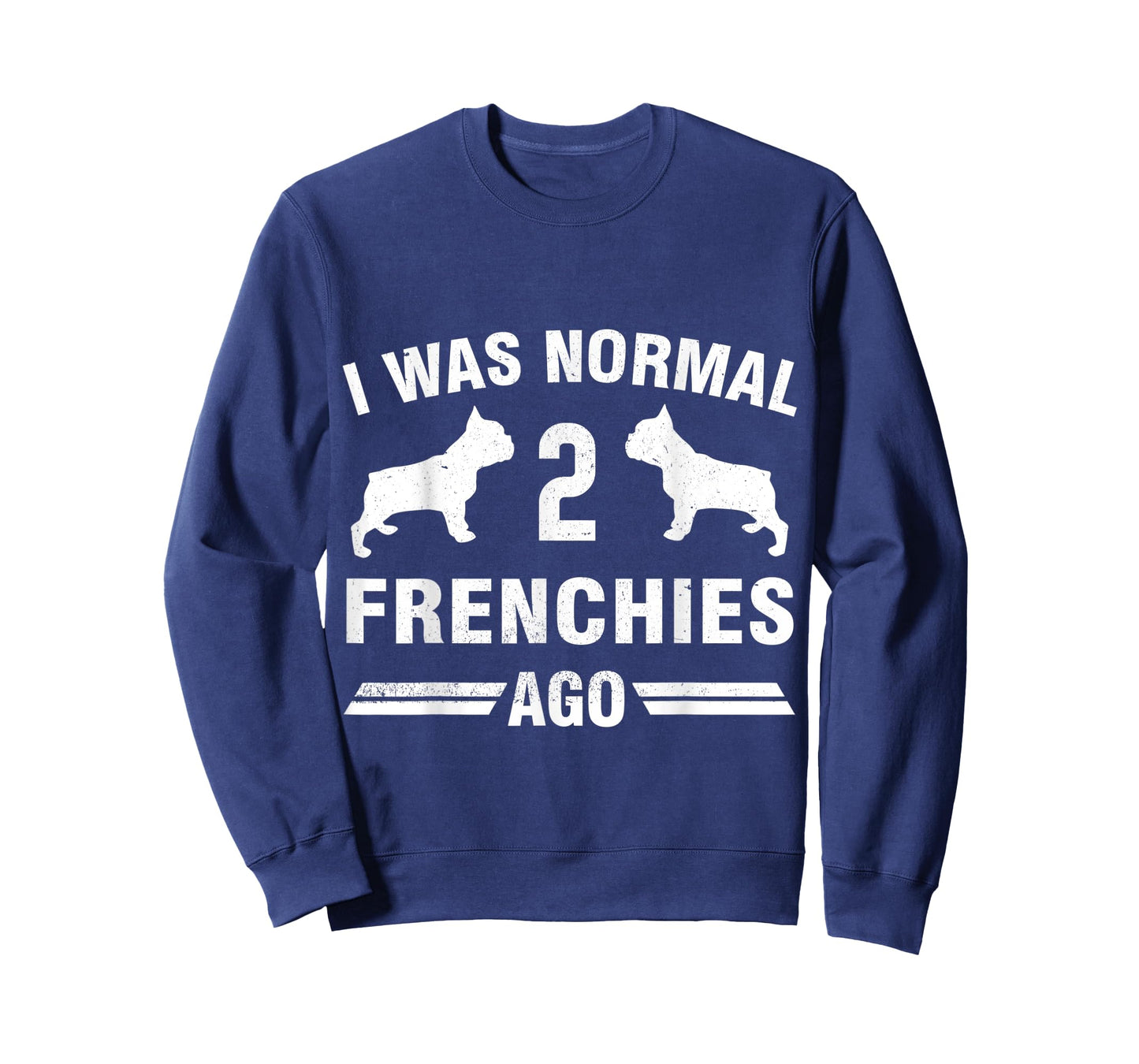 I Was Normal 2 Frenchies Ago T-Shirt