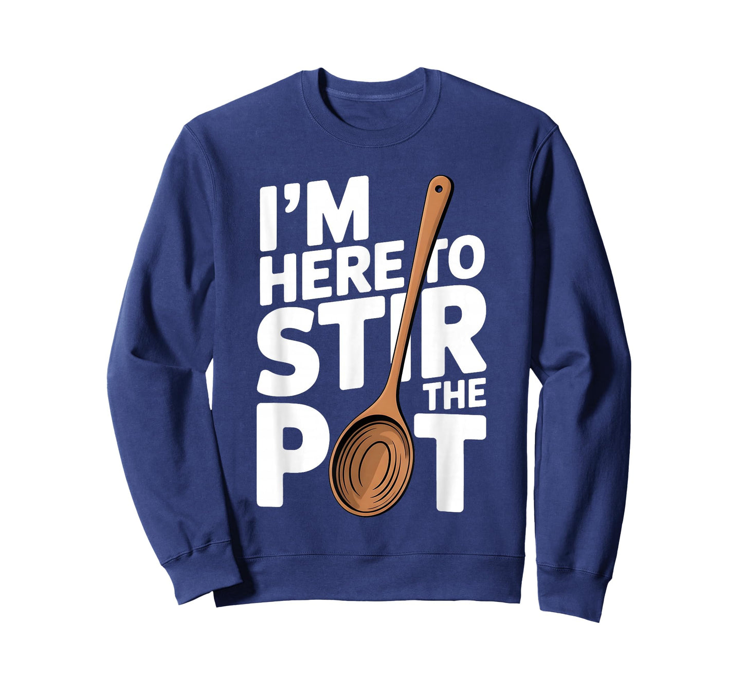I'm Here to Stir The Pot Funny Cooking Lover Pun Men Women T-Shirt