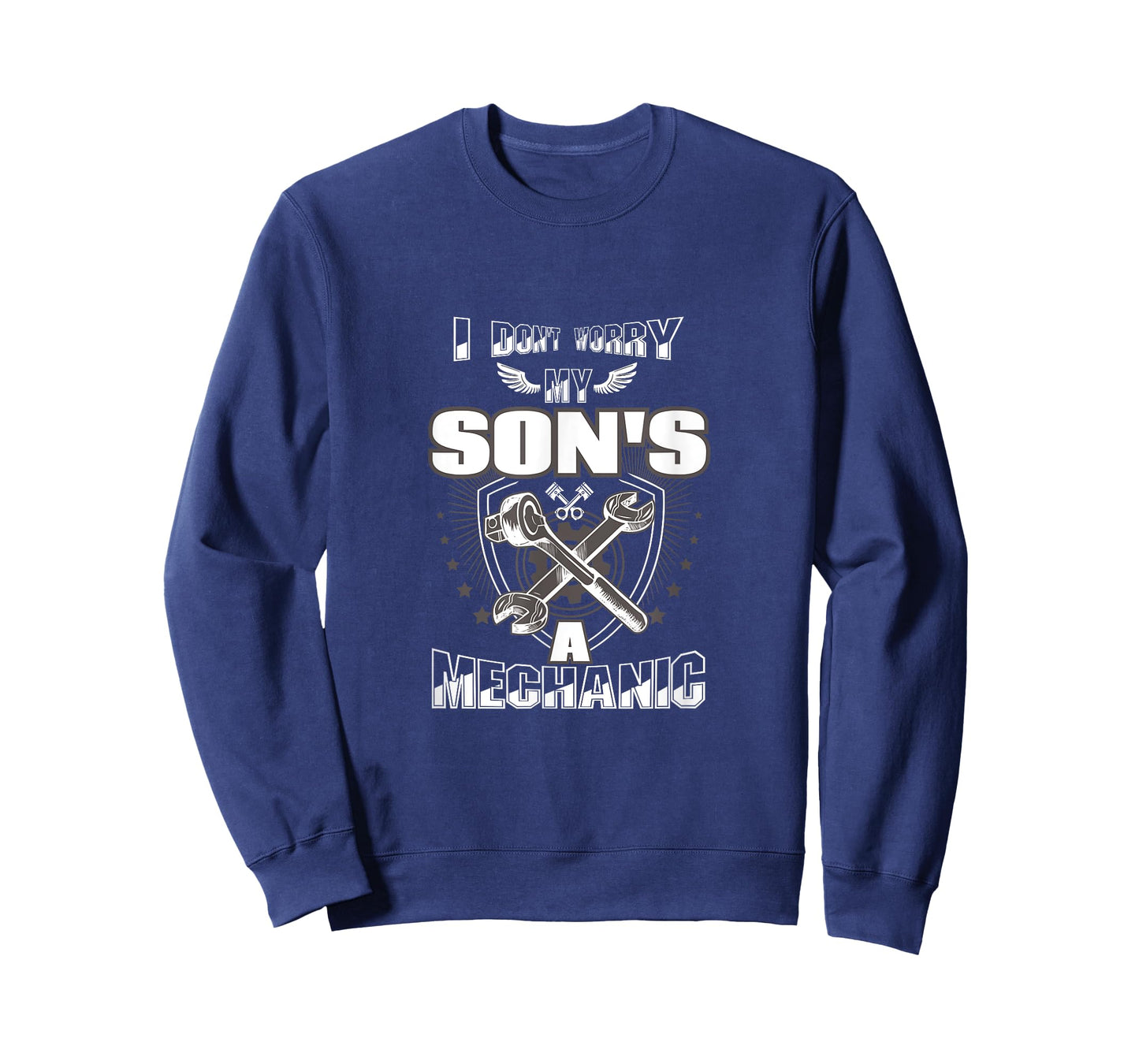 I Don't Worry My Son's A Mechanic T-Shirt T-Shirt