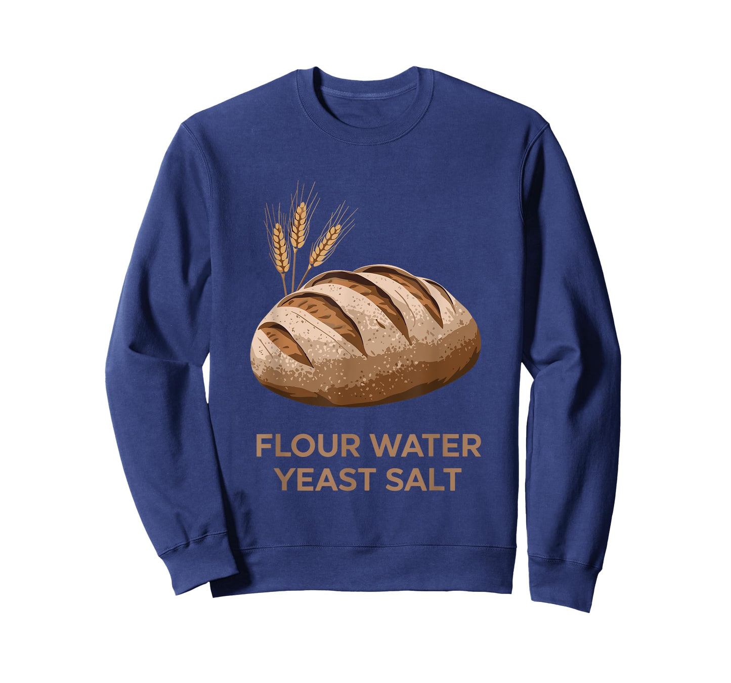 Flour Water Yeast Salt, Sourdough Starter Baker Breadmaker T-Shirt