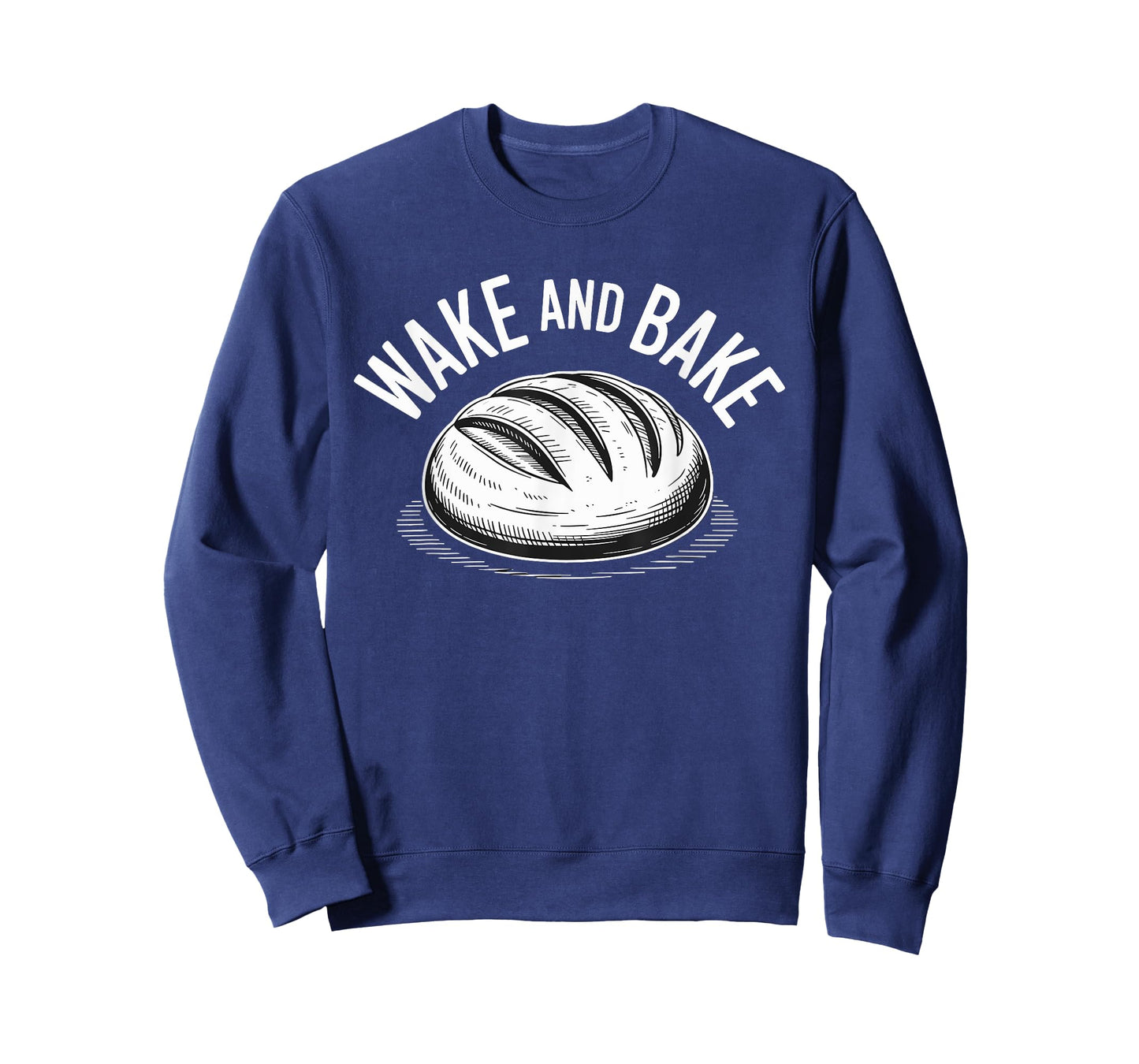 Wake and Bake Sourdough Bread Baking Humor T-Shirt