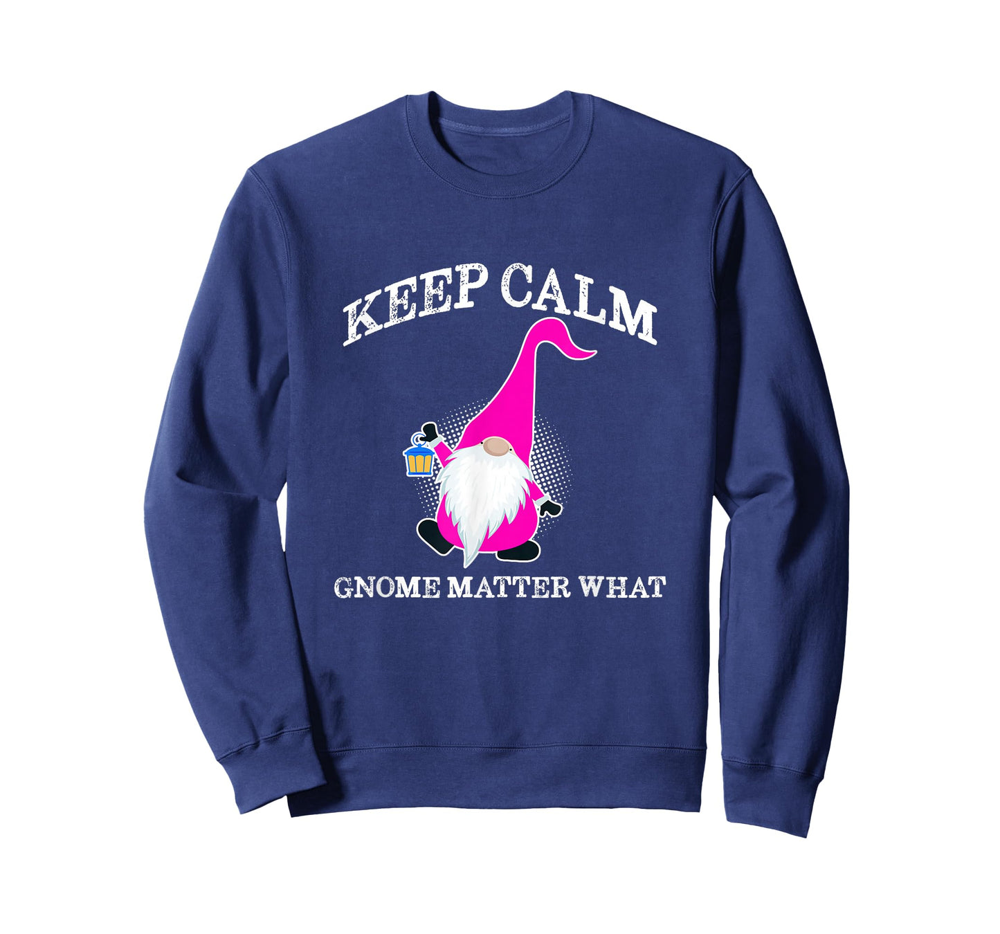 Keep Calm Gnome Matter What - Funny Gnome T-Shirt