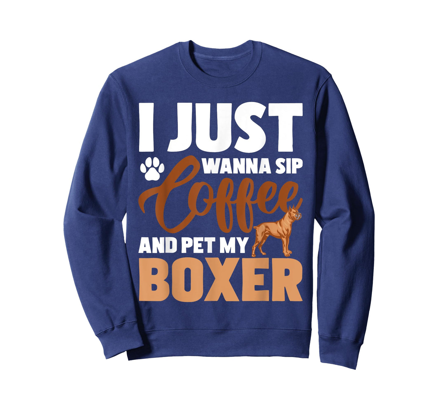 I Just Wanna Sip Coffee And Pet My Boxer - Dog Lover T-Shirt
