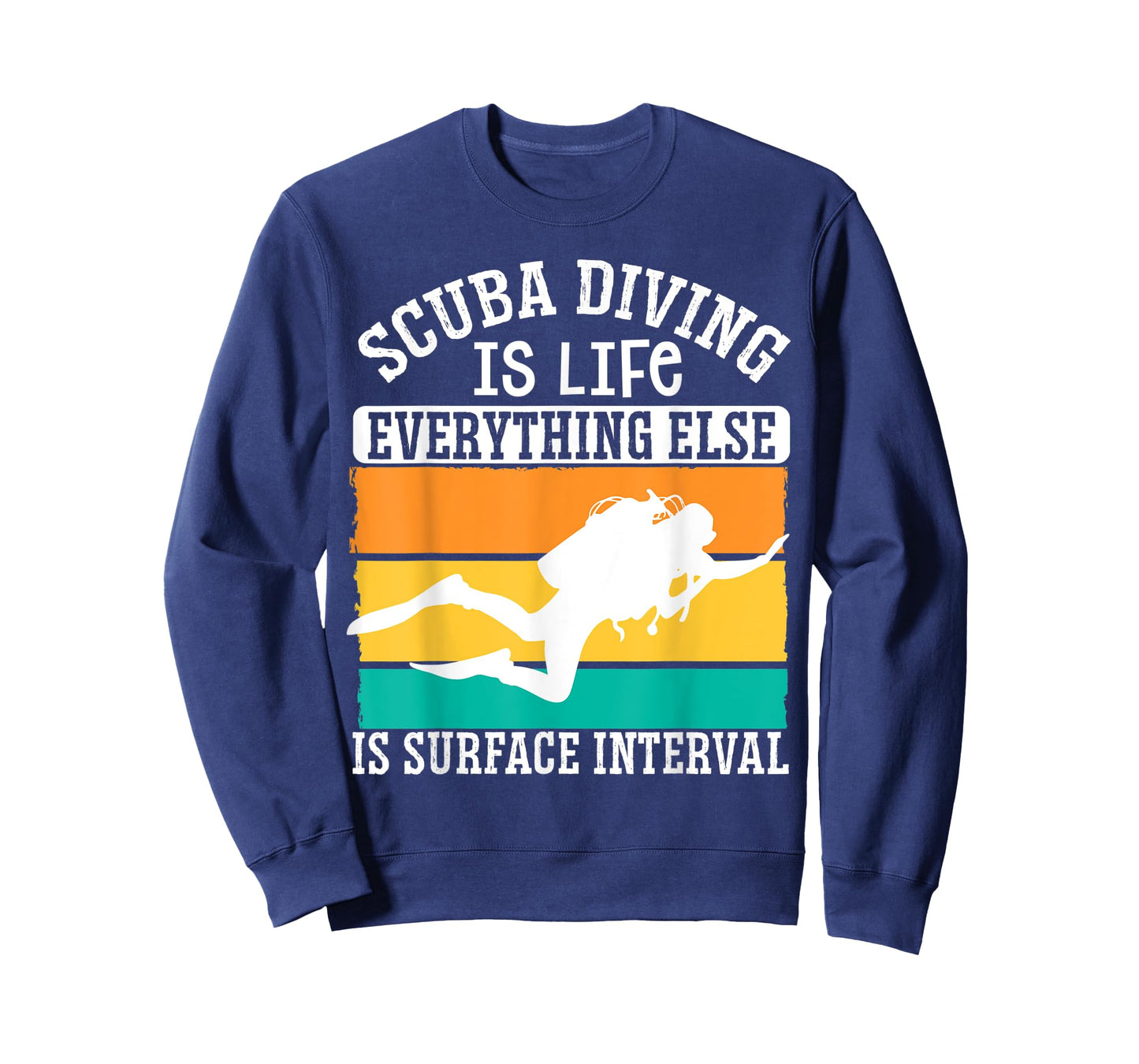 Scuba Diving Is Life Everything Else Is Surface Interval T-Shirt
