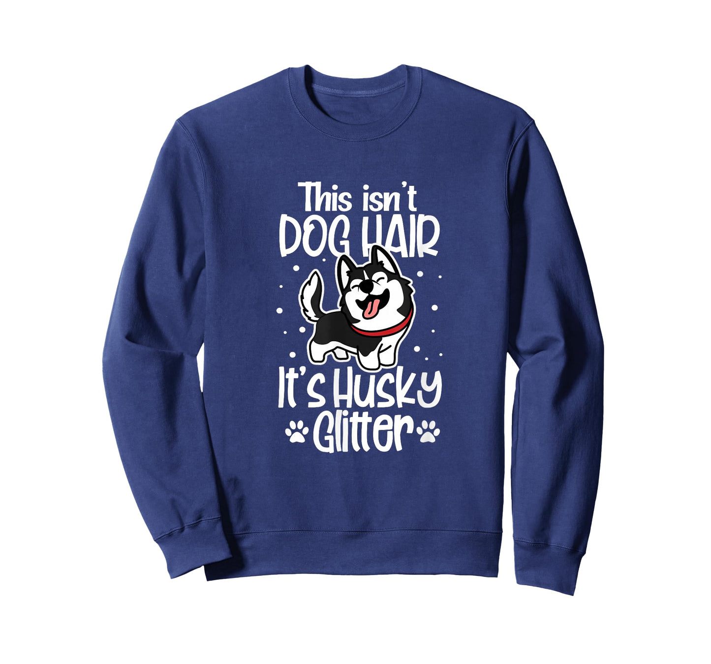 Siberian Husky Funny This Isn't Dog Hair It's Husky Glitter T-Shirt