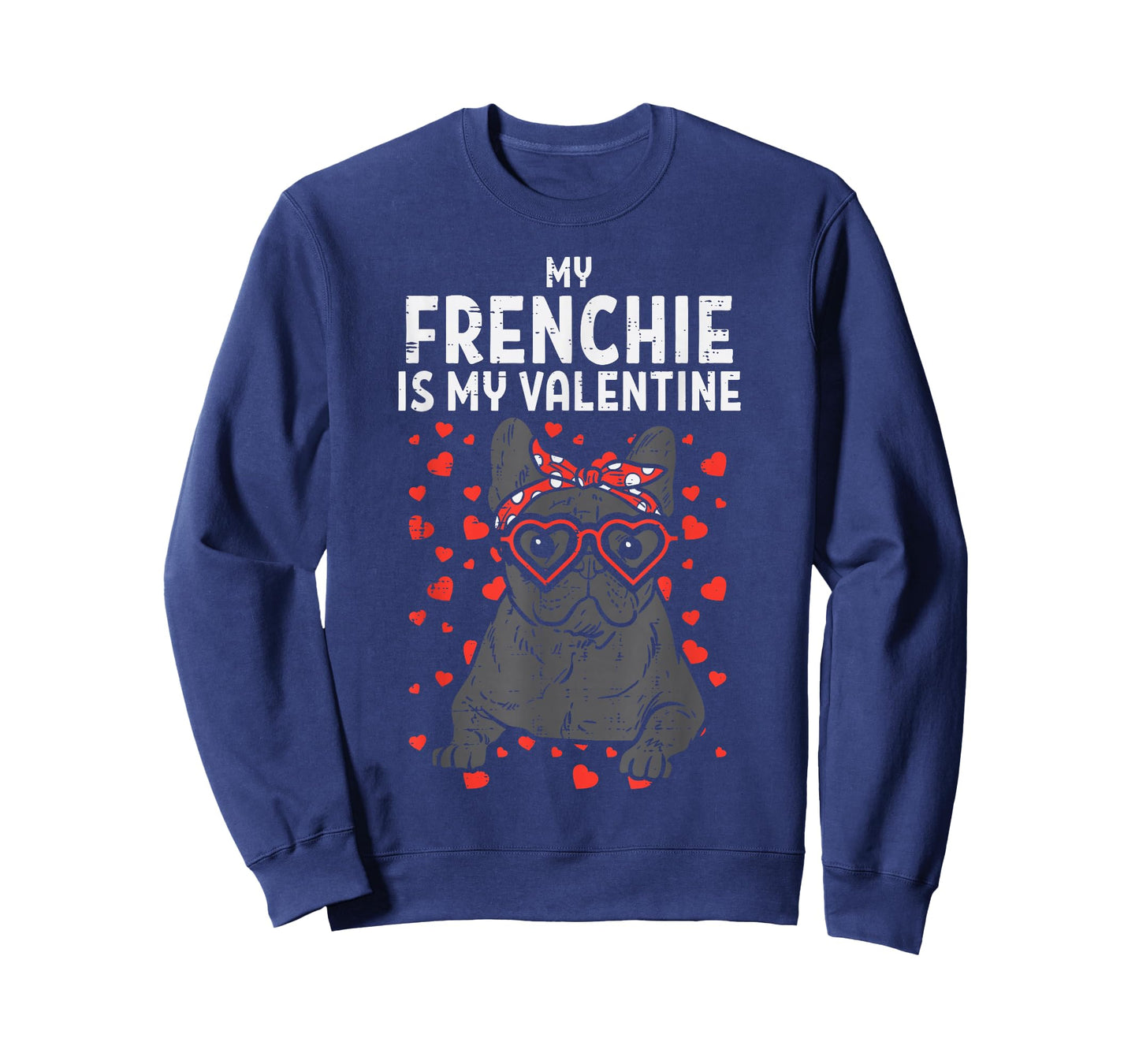 Frenchie Is My Valentine French Bulldog Valentines Day T-Shirt