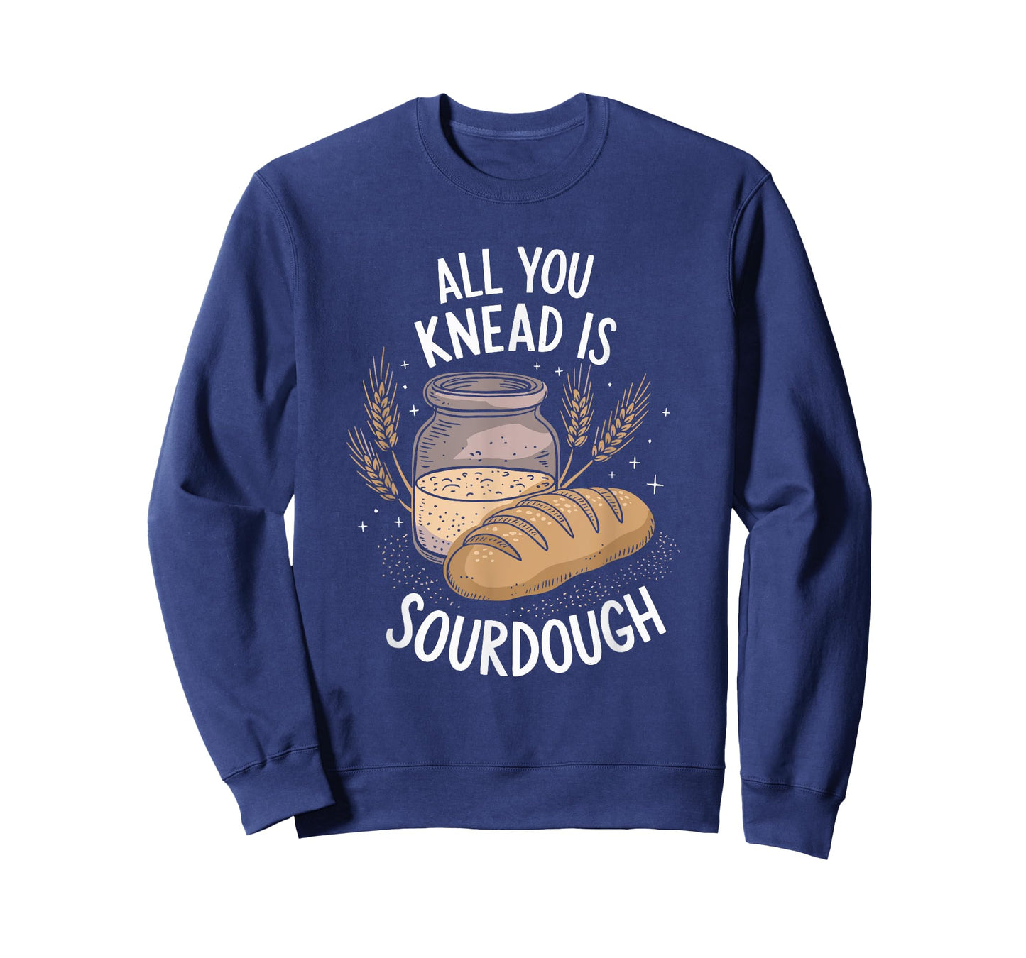 All You Knead Is Sourdough, Sourdough Starter Baker T-Shirt