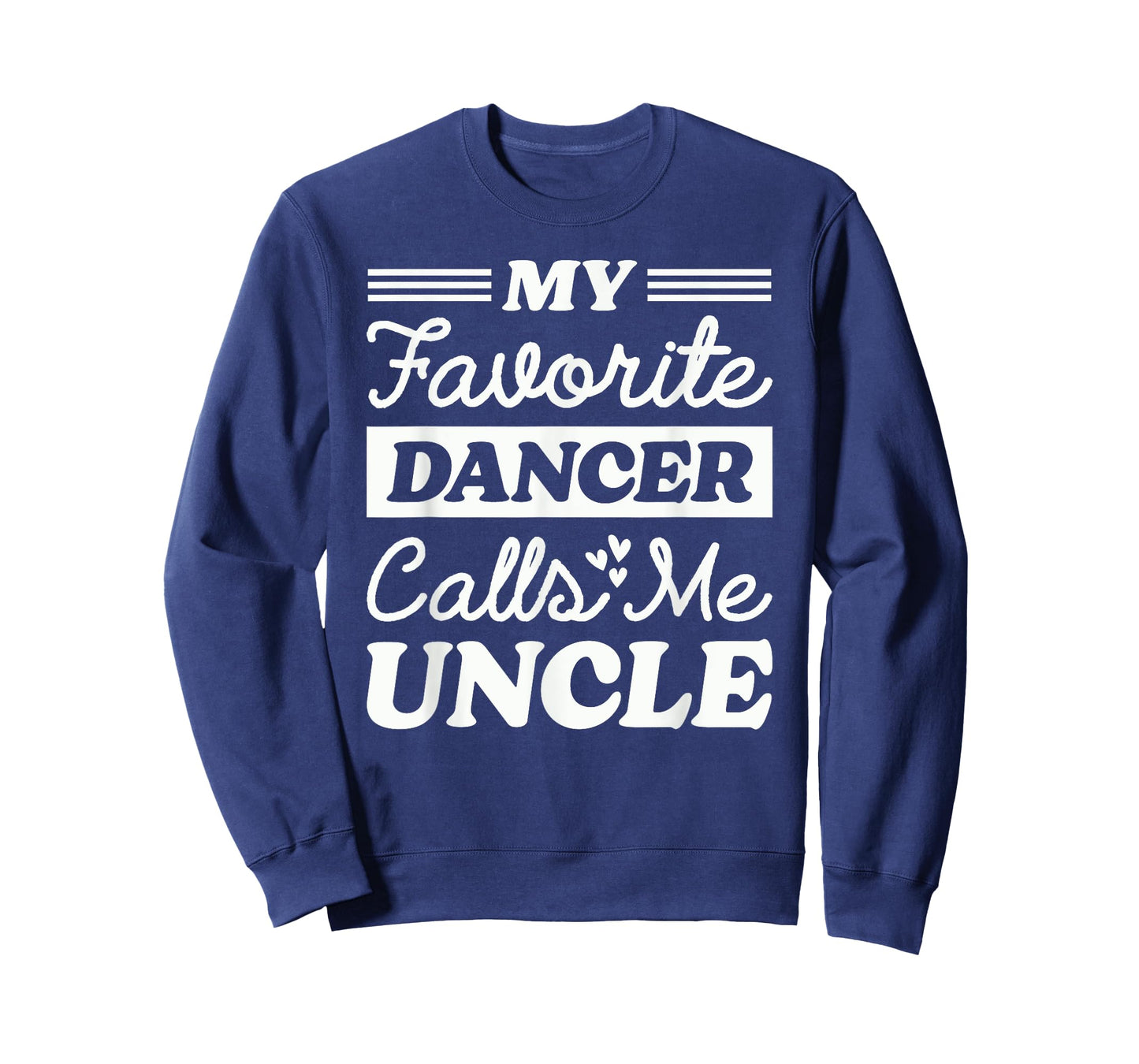 My Favorite Dancer Calls Me Uncle Matching Dancing Dance Tee T-Shirt