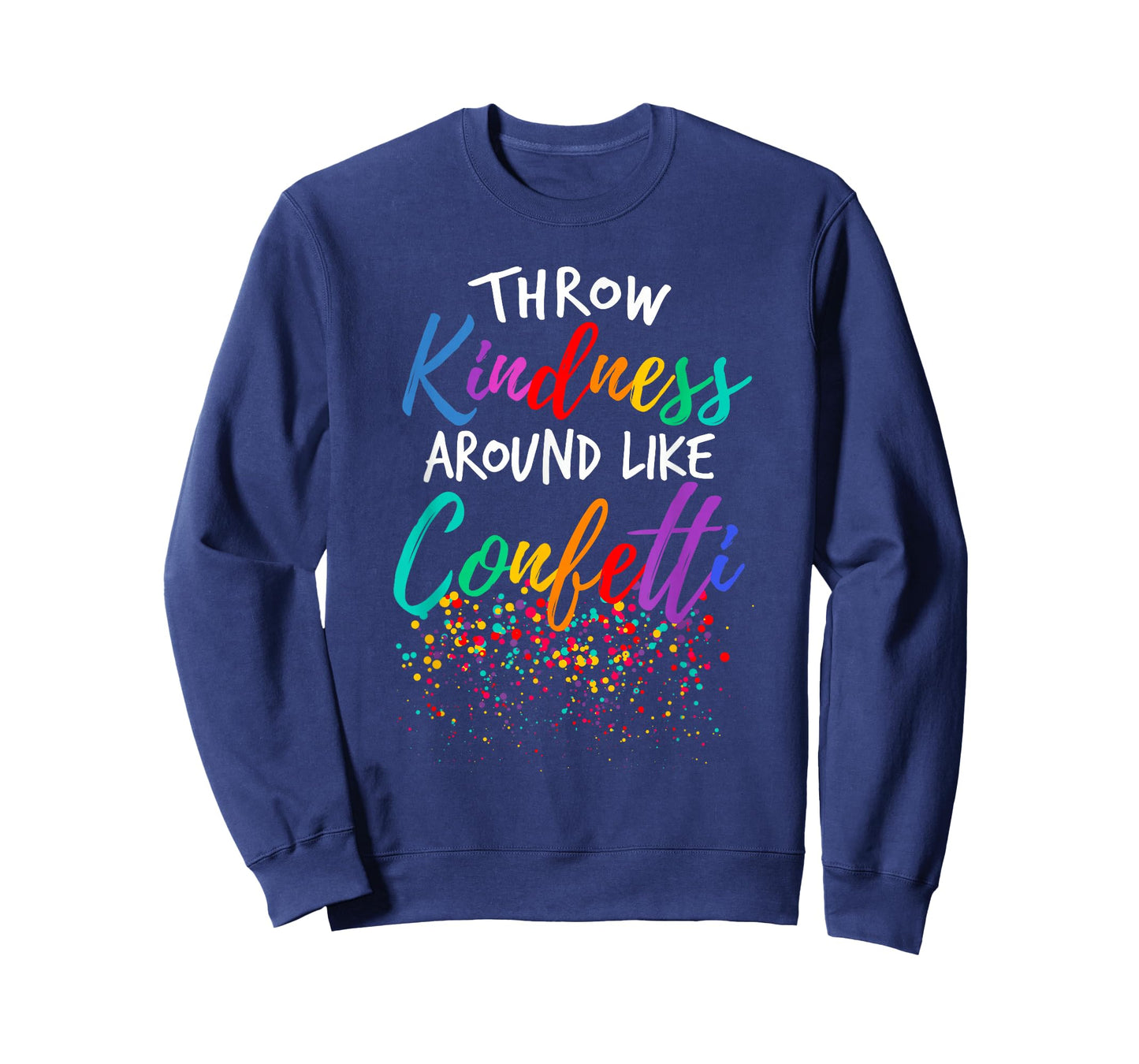 Throw Kindness Around Like Confetti Kind Teacher Kid T-Shirt