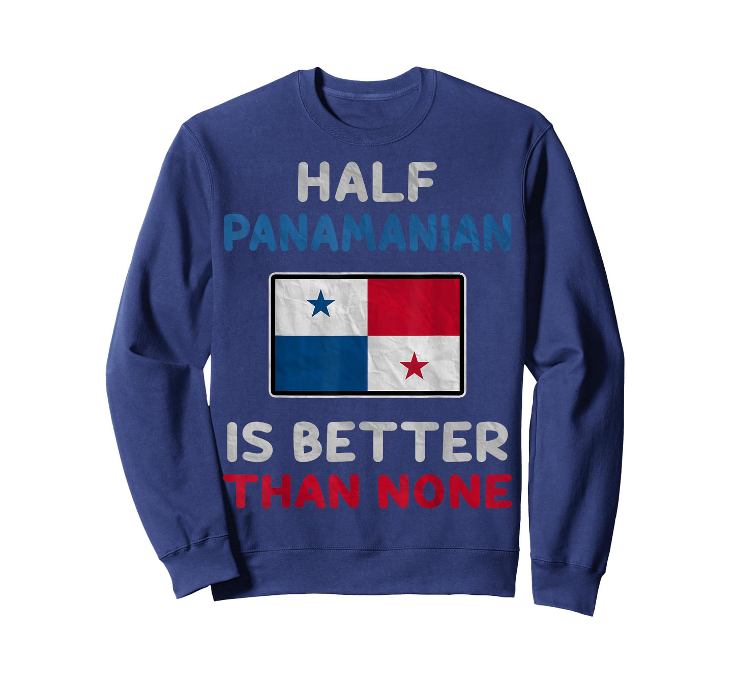 Half Panamanian Is Better Than None Panama Flag T-Shirt