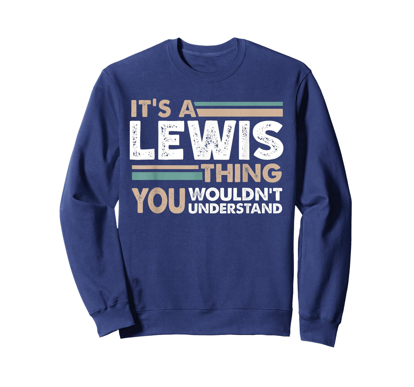 It's A Lewis Thing You Wouldn't Understand Family Name T-Shirt