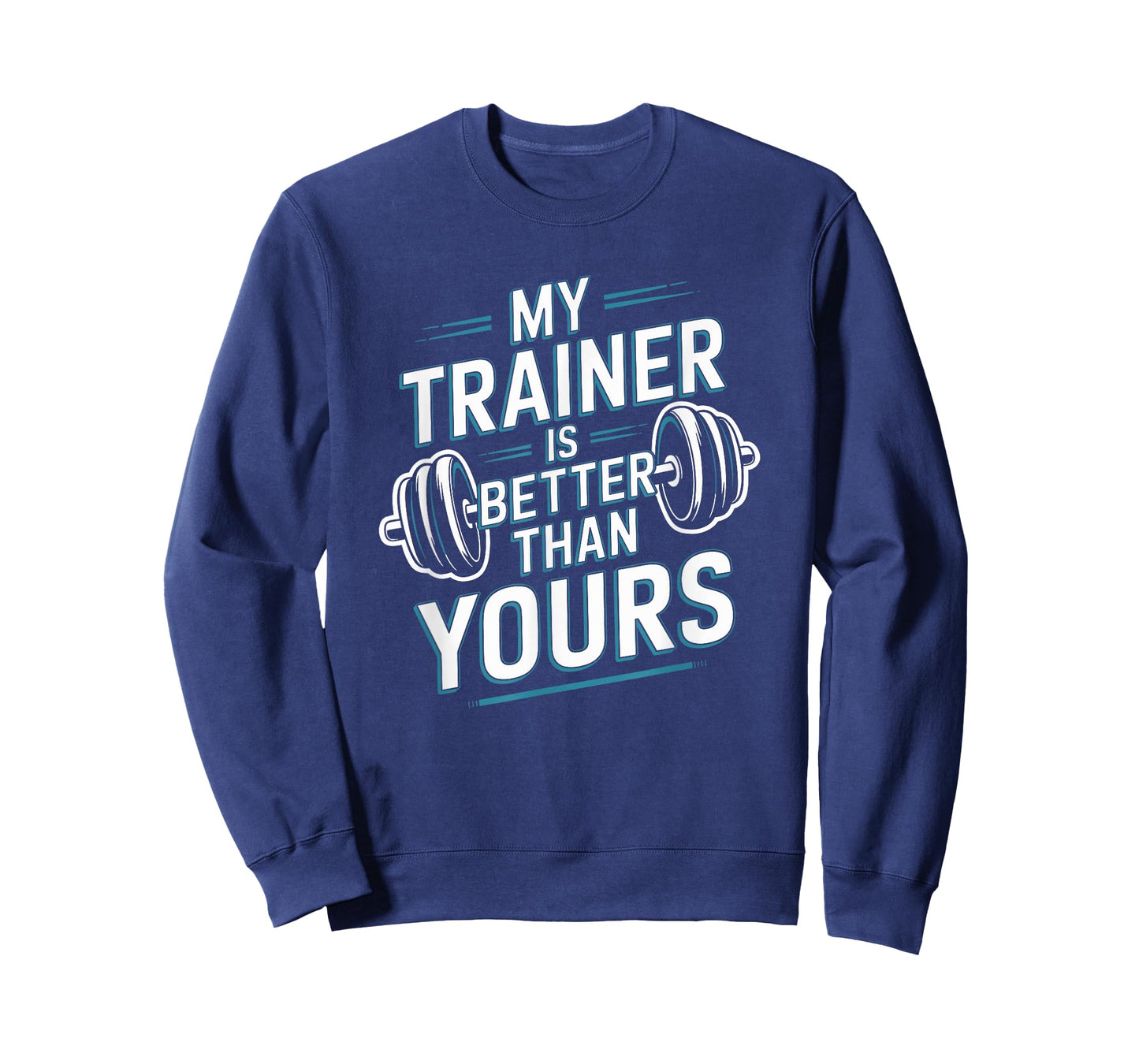 My Trainer Is Better Than Yours, Trainer Fitness Coach T-Shirt