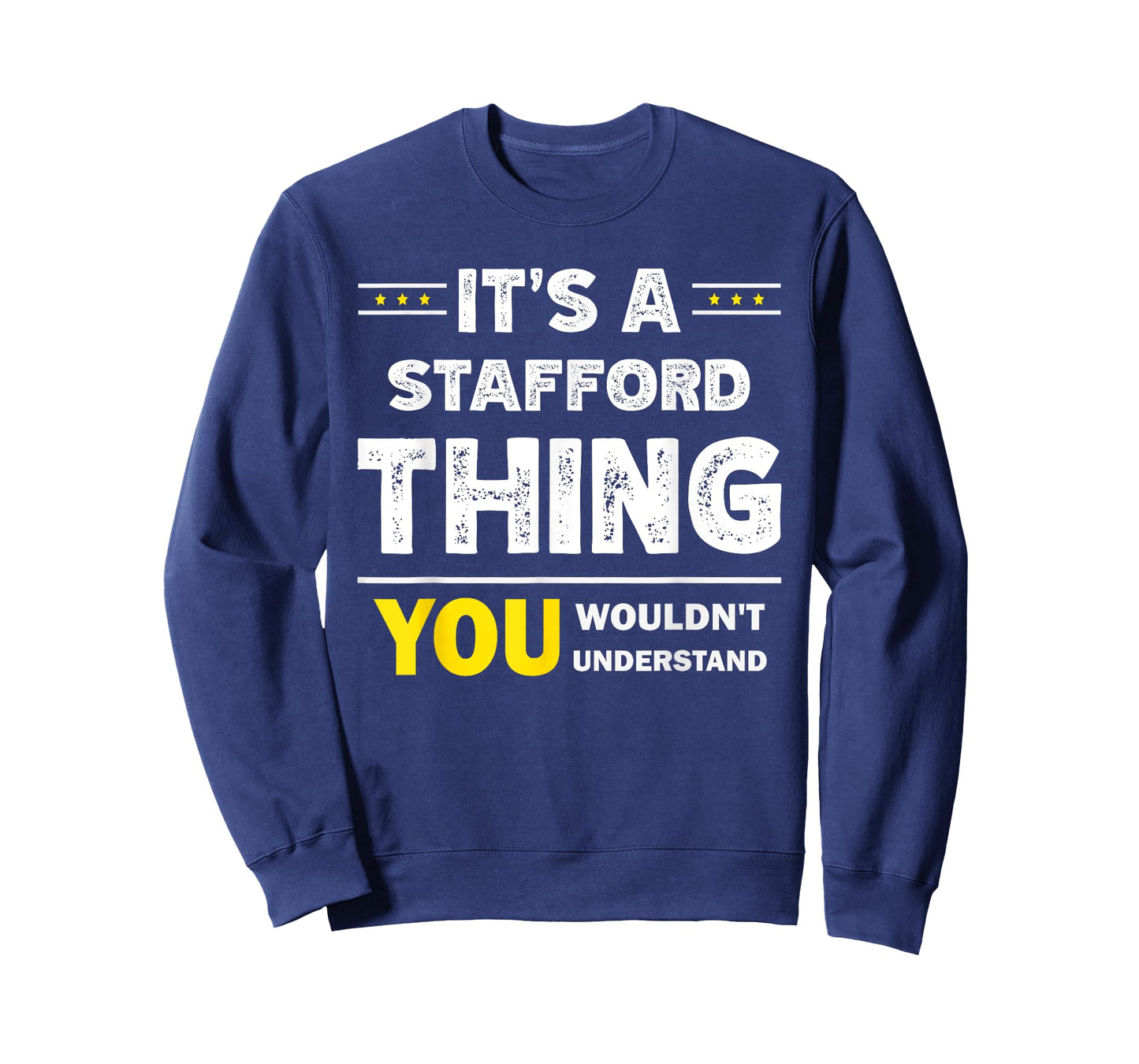 It's A Stafford Thing You Wouldn't Understand Family Name T-Shirt