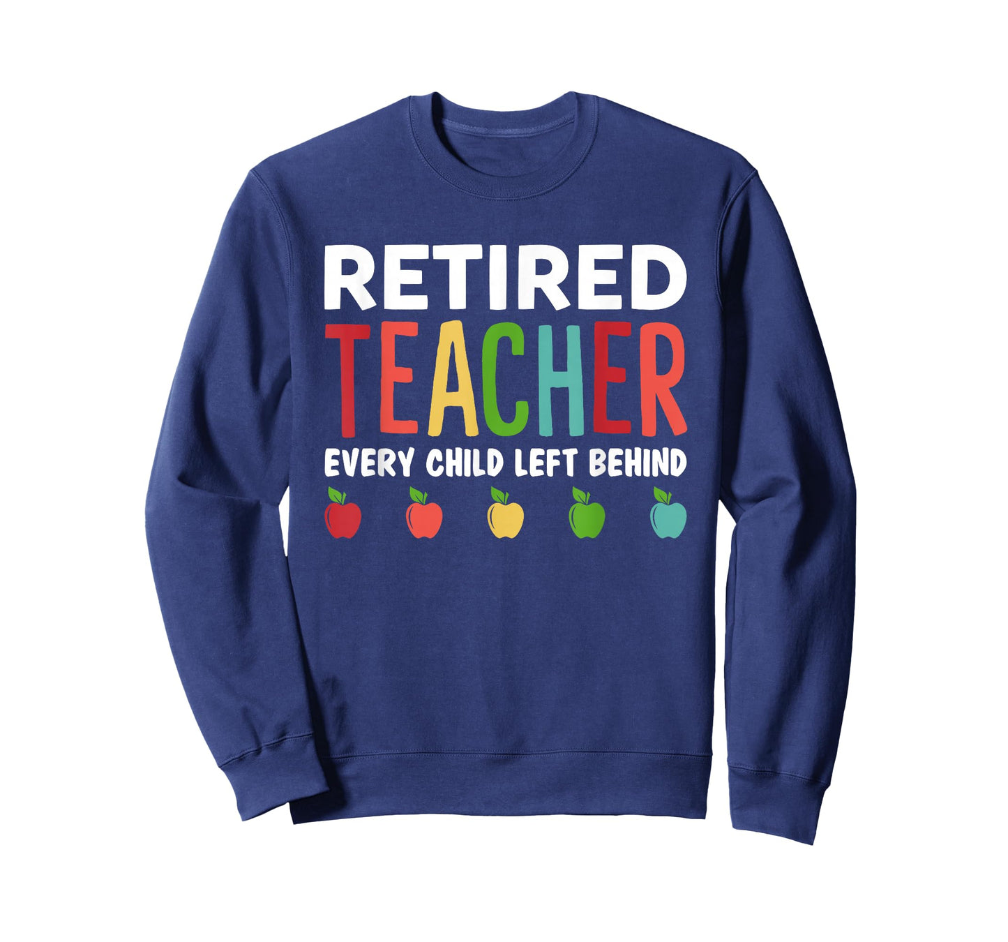 Retired Teacher Every Child Left Behind Funny Gift T-Shirt