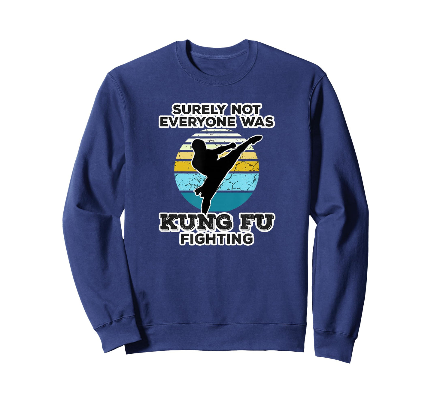 Surely Not Everyone Was Kung Fu Fighting Outfit T-Shirt