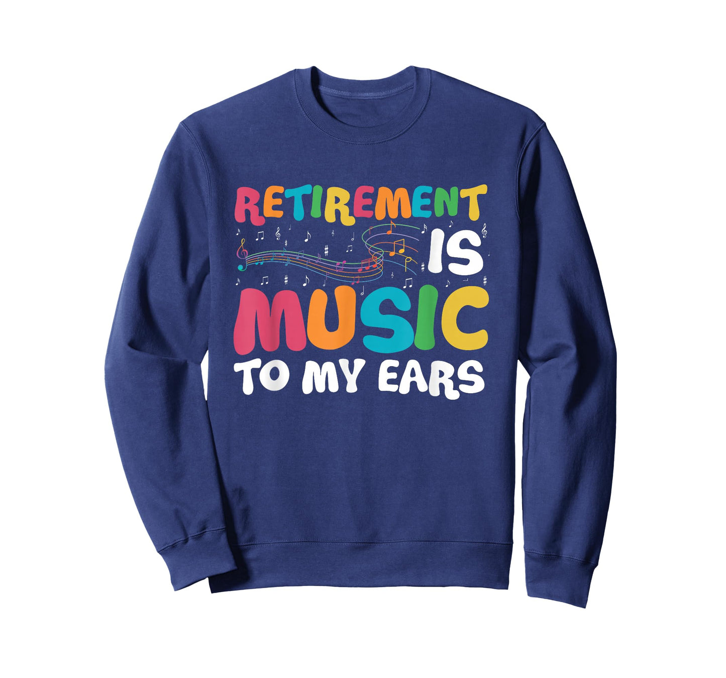 Retirement is Music to My Ears Retired Music Teacher T-Shirt