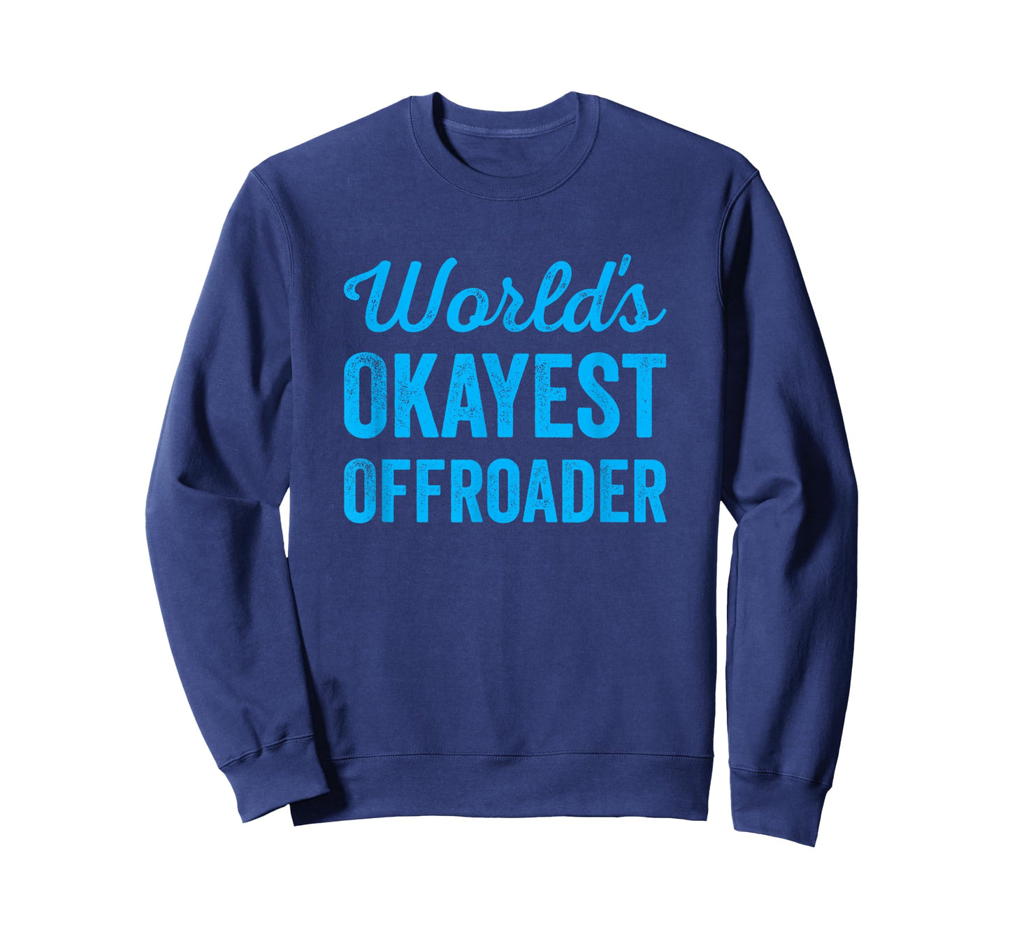 Worlds Okayest Offroader Funny Sarcastic 4x4 Wheel Driving T-Shirt