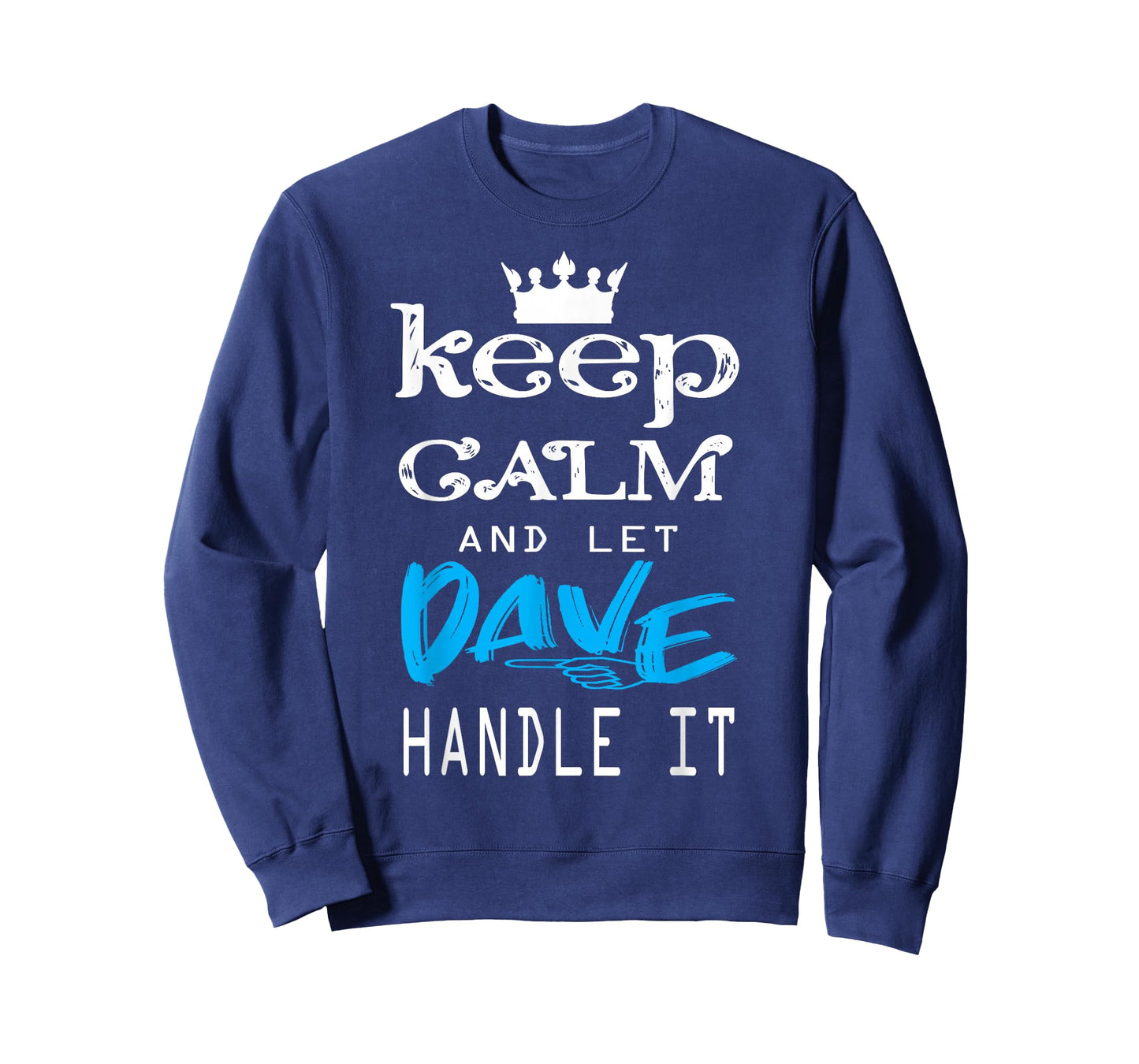 Funny Quote Keep Calm and Let Dave Handle It T-Shirt