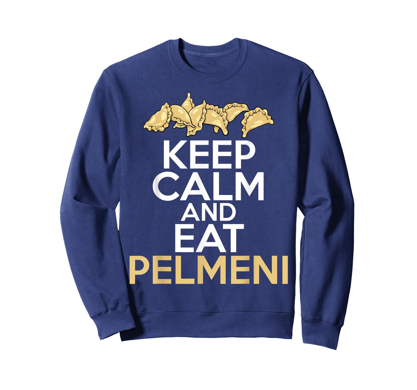 Keep Calm And Eat Pelmeni Shirt Traditional Russian Food T-Shirt