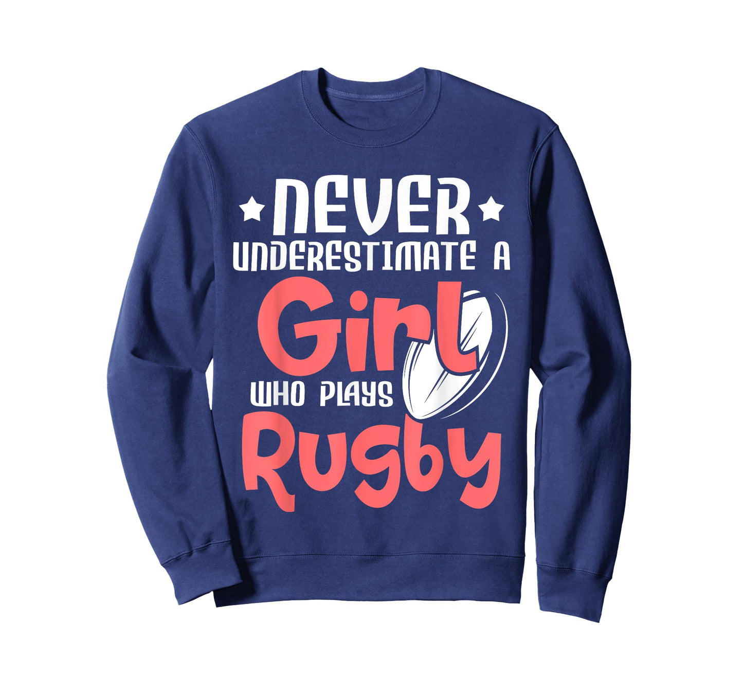 Never Underestimate A Girl Who Plays Rugby - Sports Lover T-Shirt