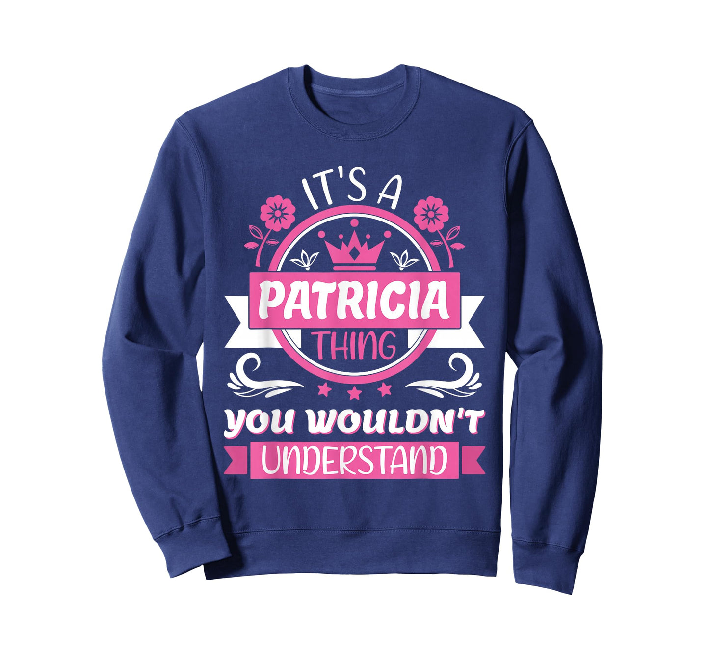 Patricia Name, It's a Patricia Thing You Wouldn't Understand T-Shirt