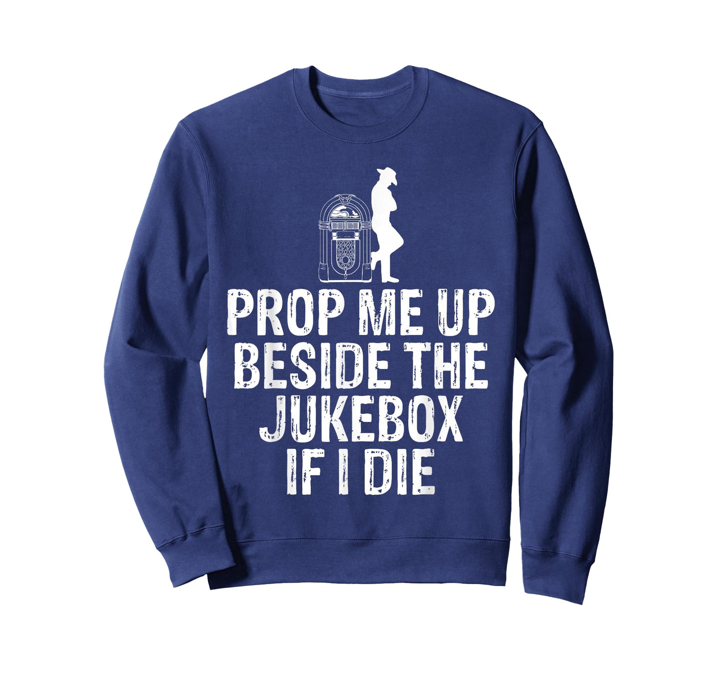 Prop Me Up Beside the Jukebox If I Die T-Shirt T-Shirt