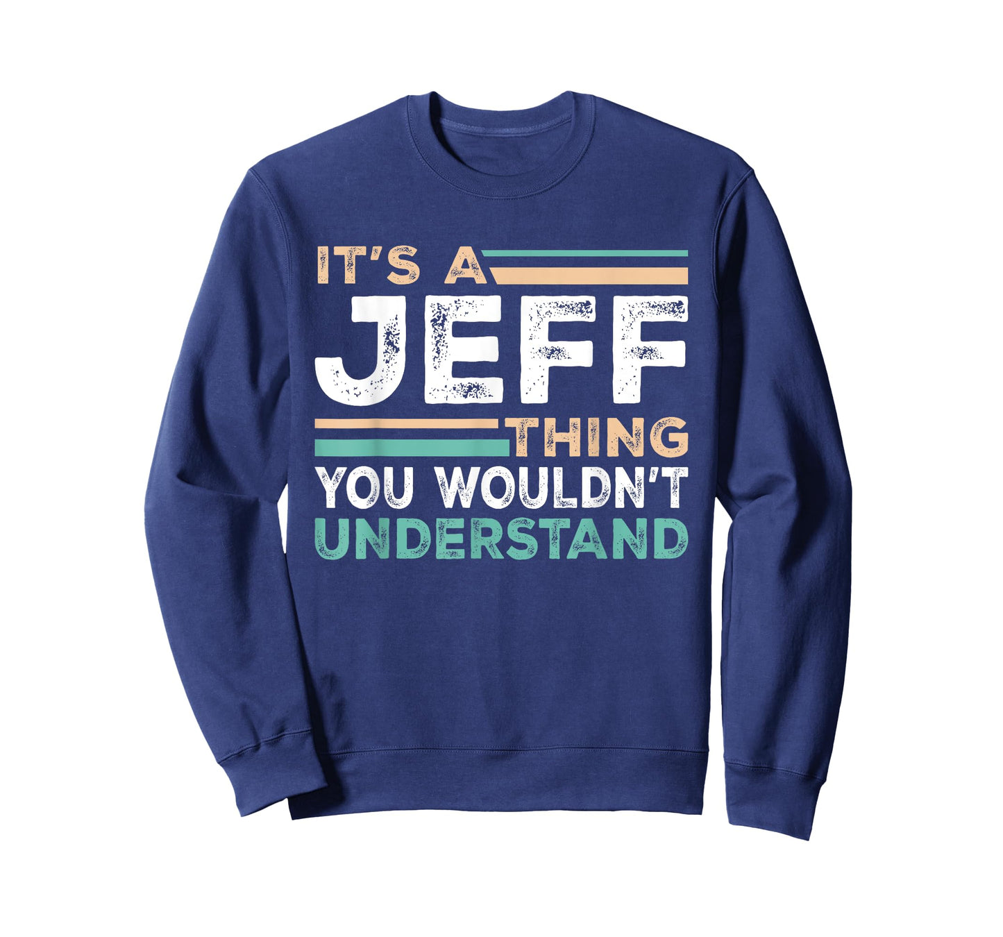 It's A JEFF Thing You Wouldn't Understand Name Nickname T-Shirt