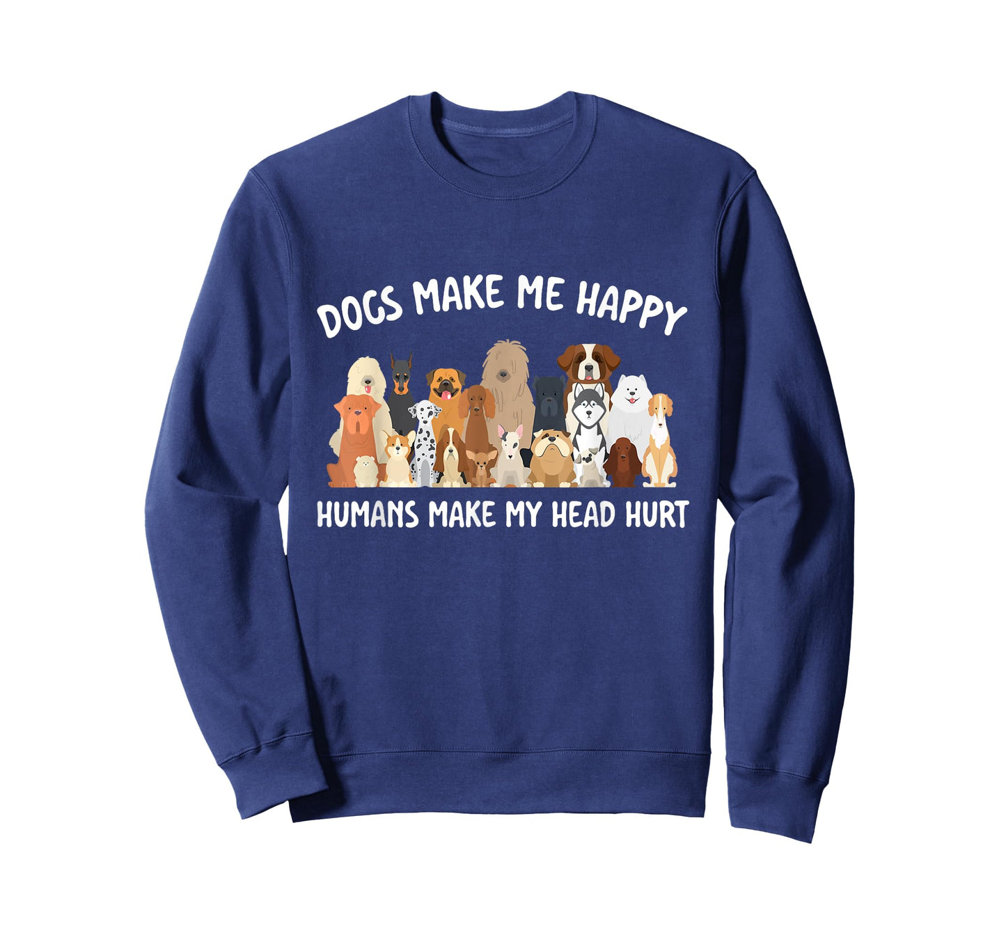 Dogs Make Me Happy Humans Make My Head Hurt Dog Lover T-Shirt