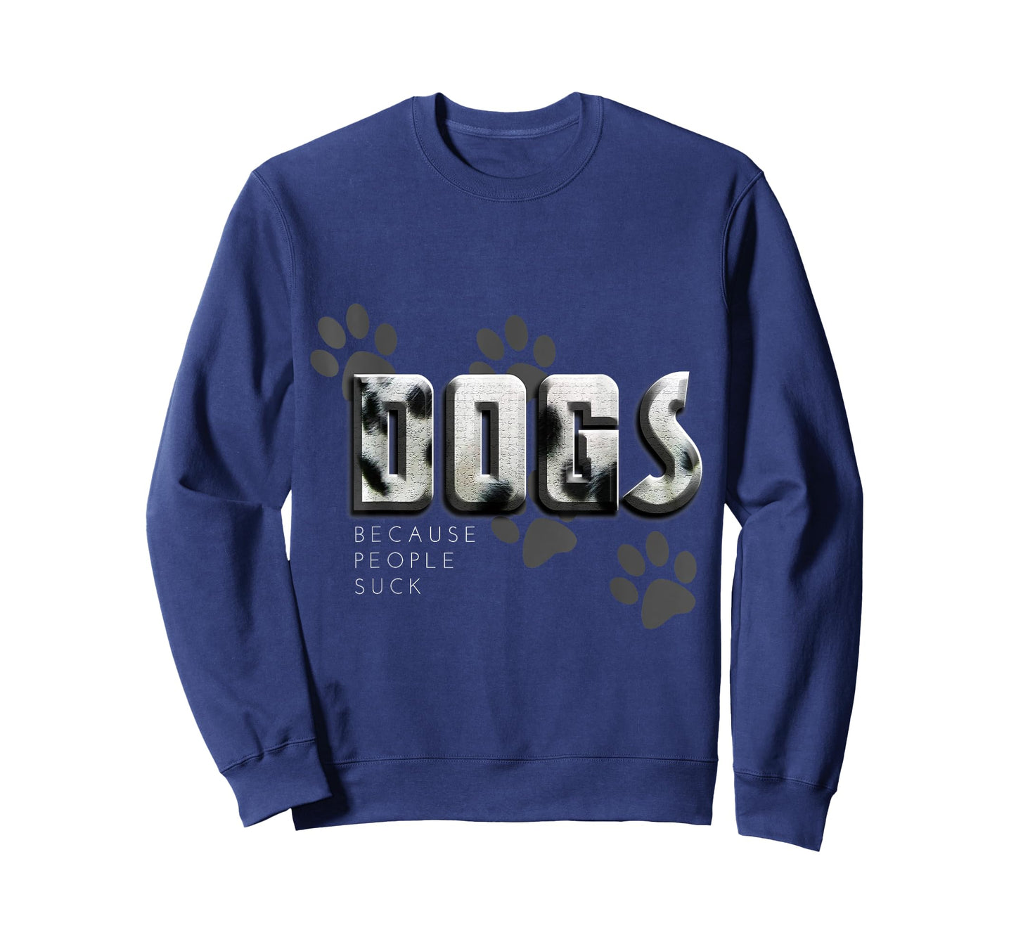 Dogs because people suck, Love Dogs Funny Gift T-Shirt