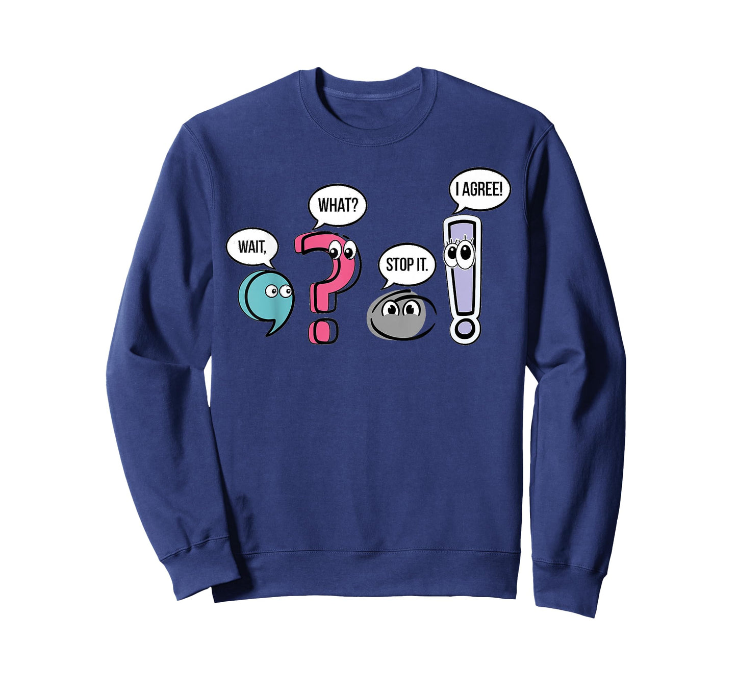 Punctuation English Teacher Gift Wait What Stop It I Agree T-Shirt